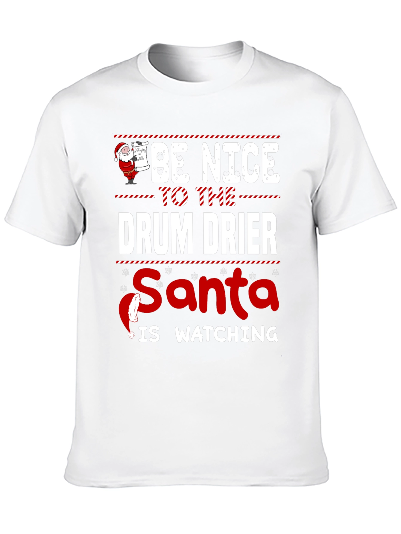 Be Nice to the Drum Drier Santa T-Shirt