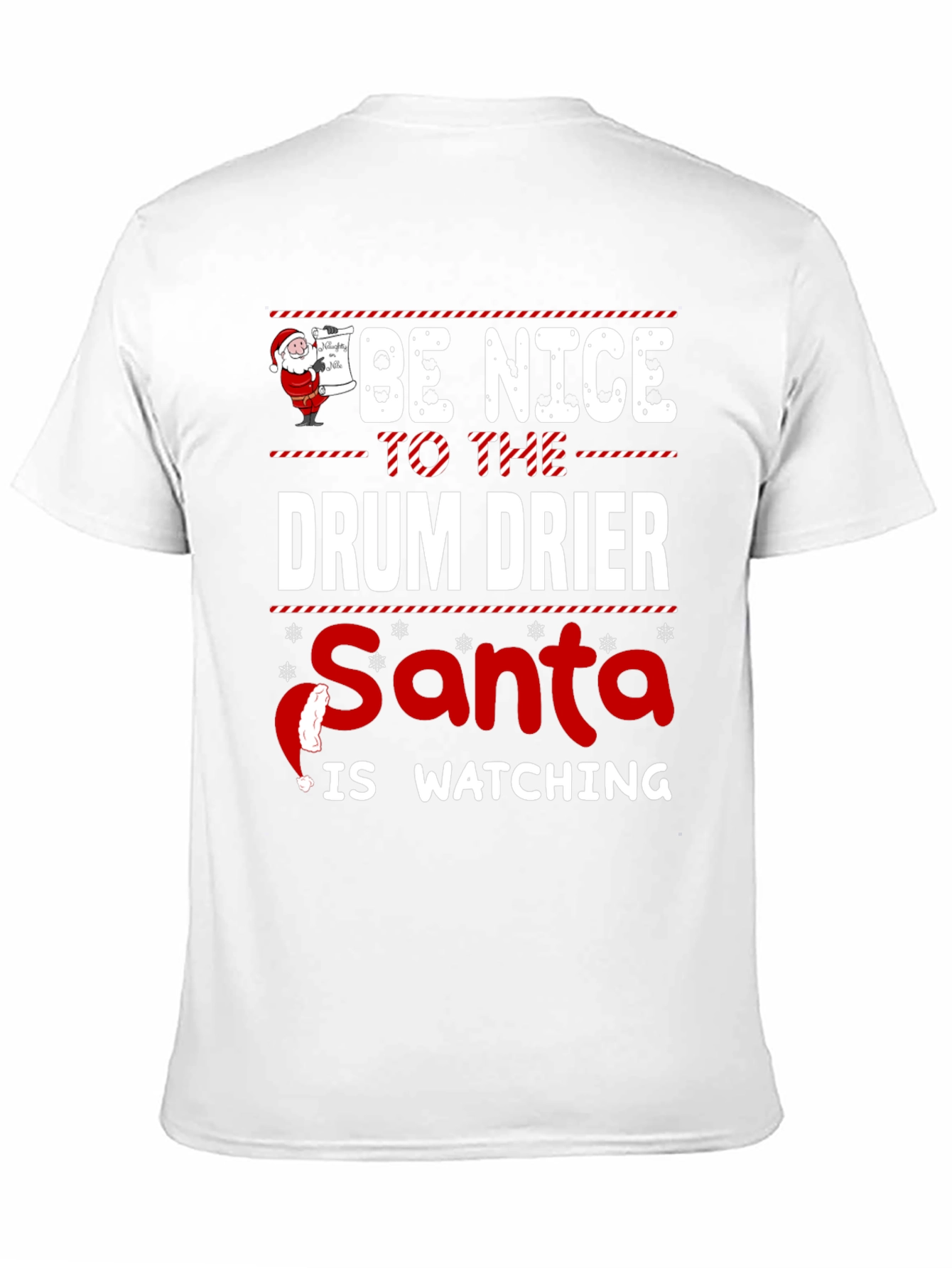 Be Nice to the Drum Drier Santa T-Shirt