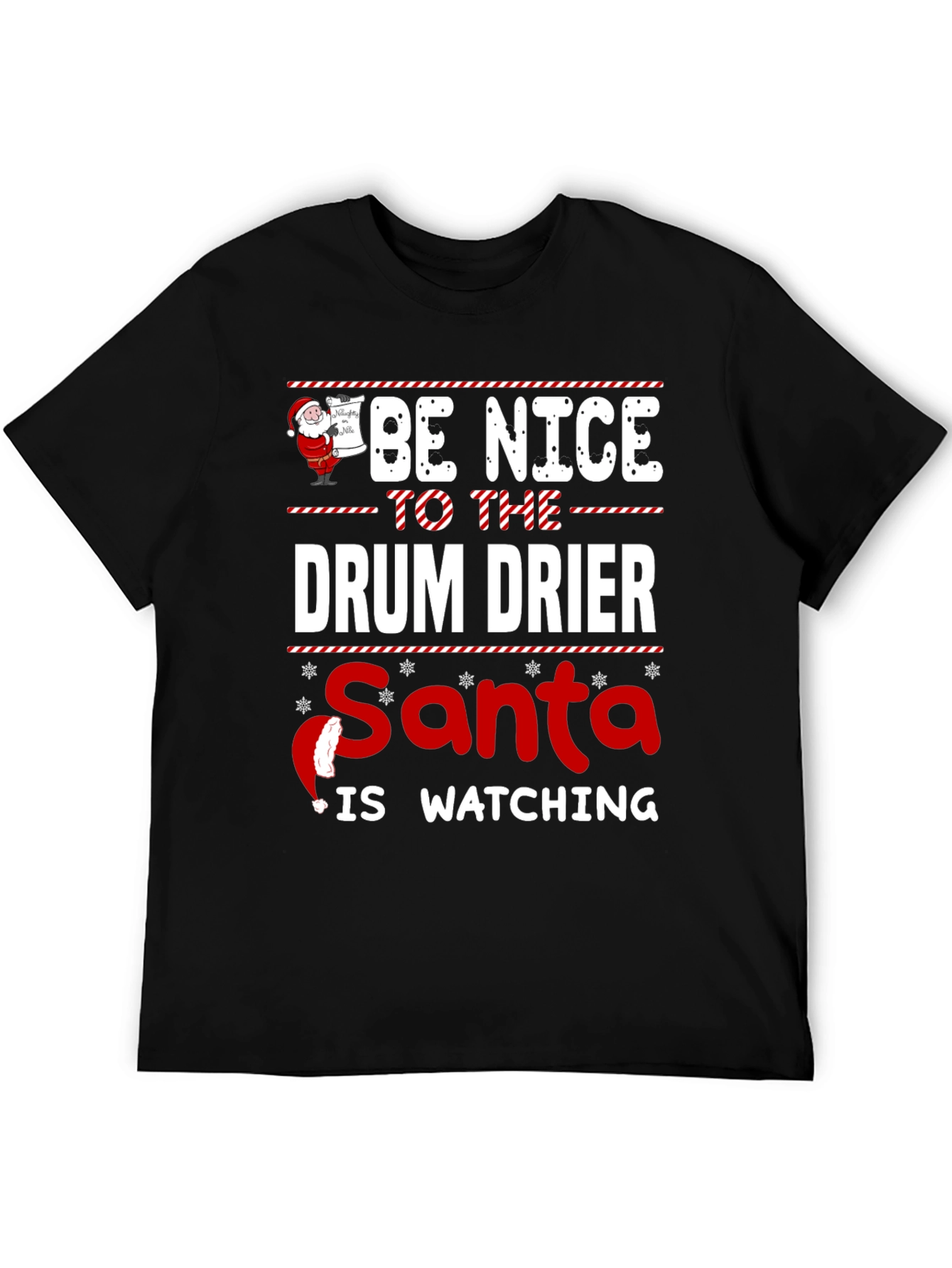 Be Nice to the Drum Drier Santa T-Shirt