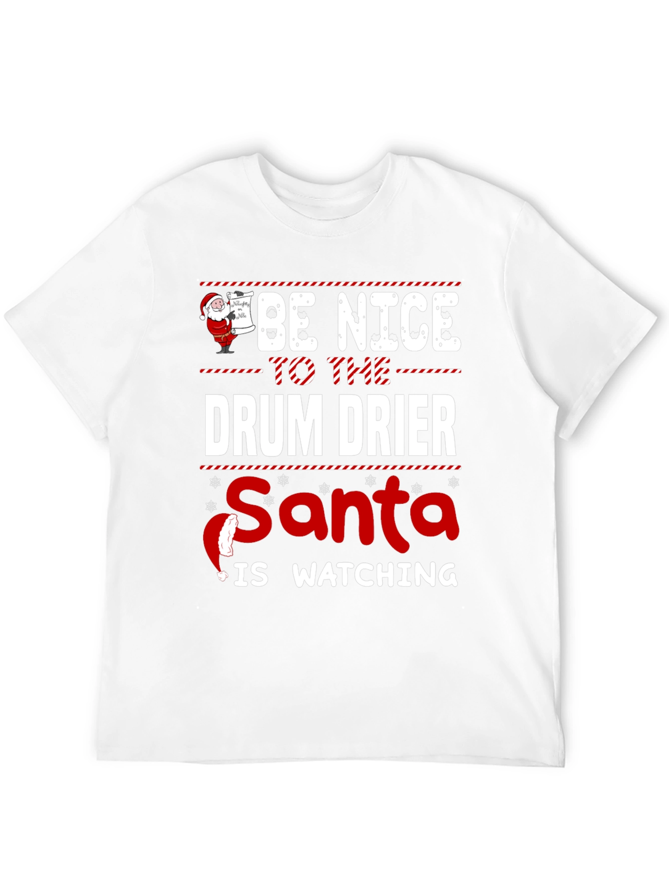 Be Nice to the Drum Drier Santa T-Shirt
