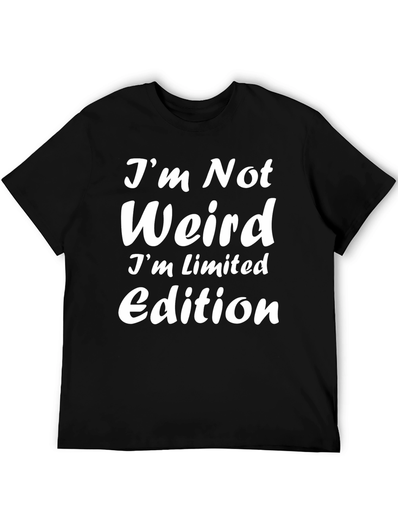 Im Not Weird Im Limited Edition Graphic Tee