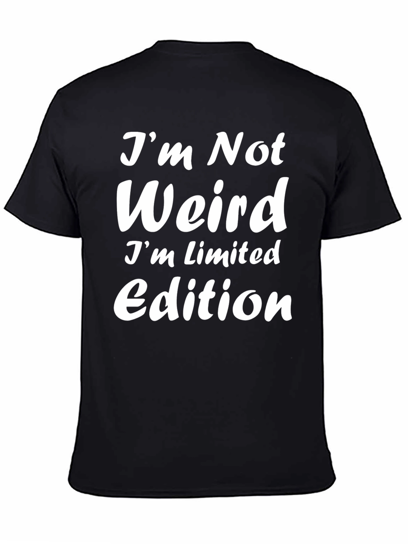 Im Not Weird Im Limited Edition Graphic Tee