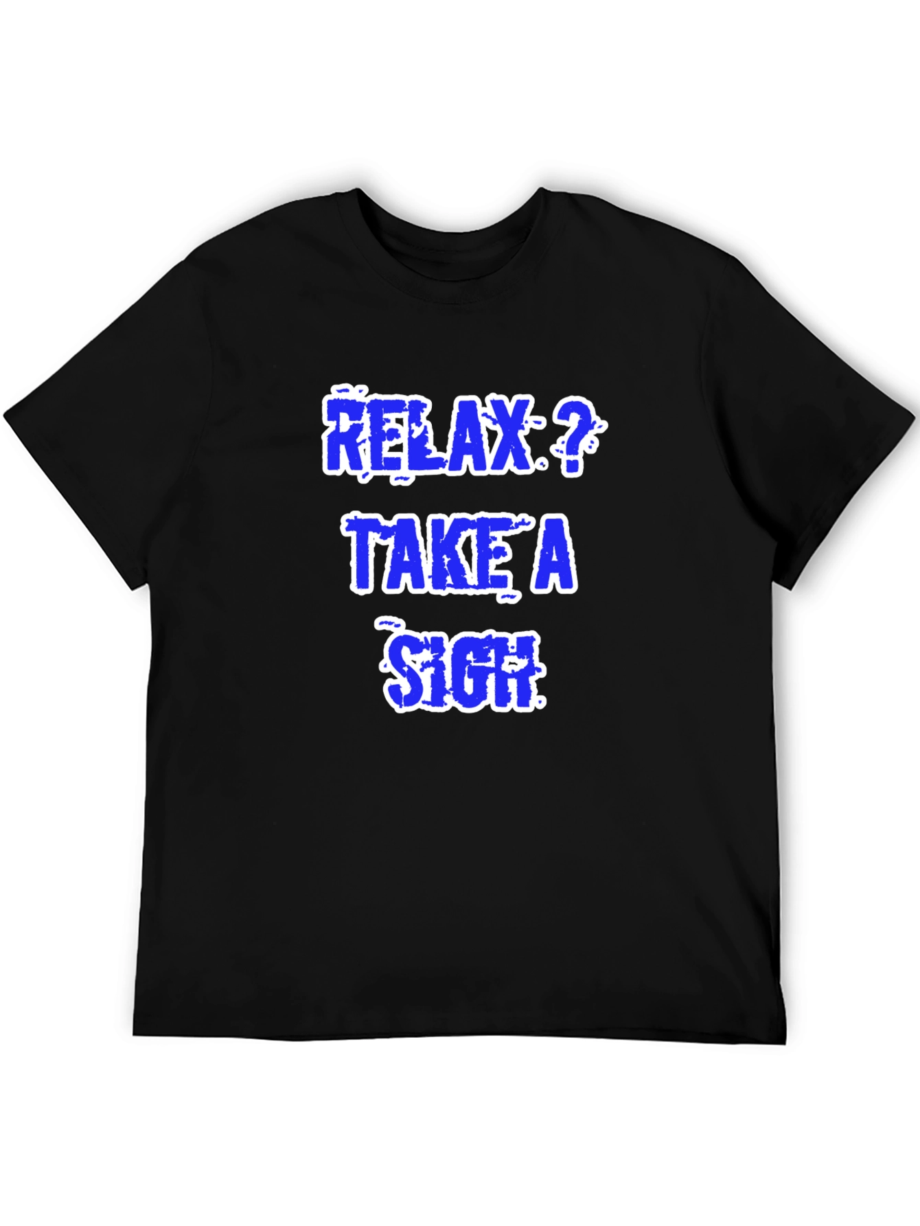 Relax Take a Sigh Graphic T-Shirt