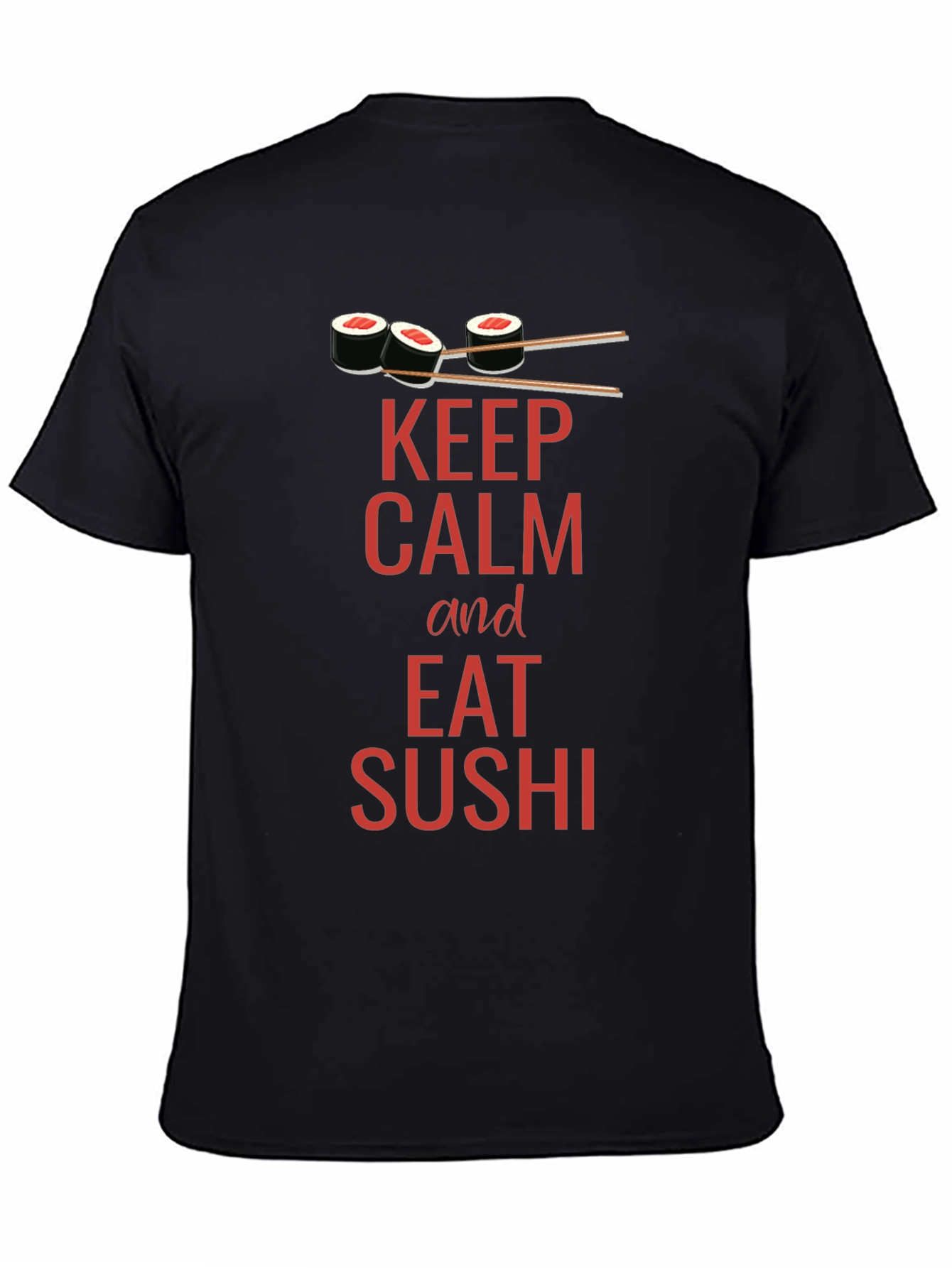 Keep Calm and Eat Sushi Graphic Tee