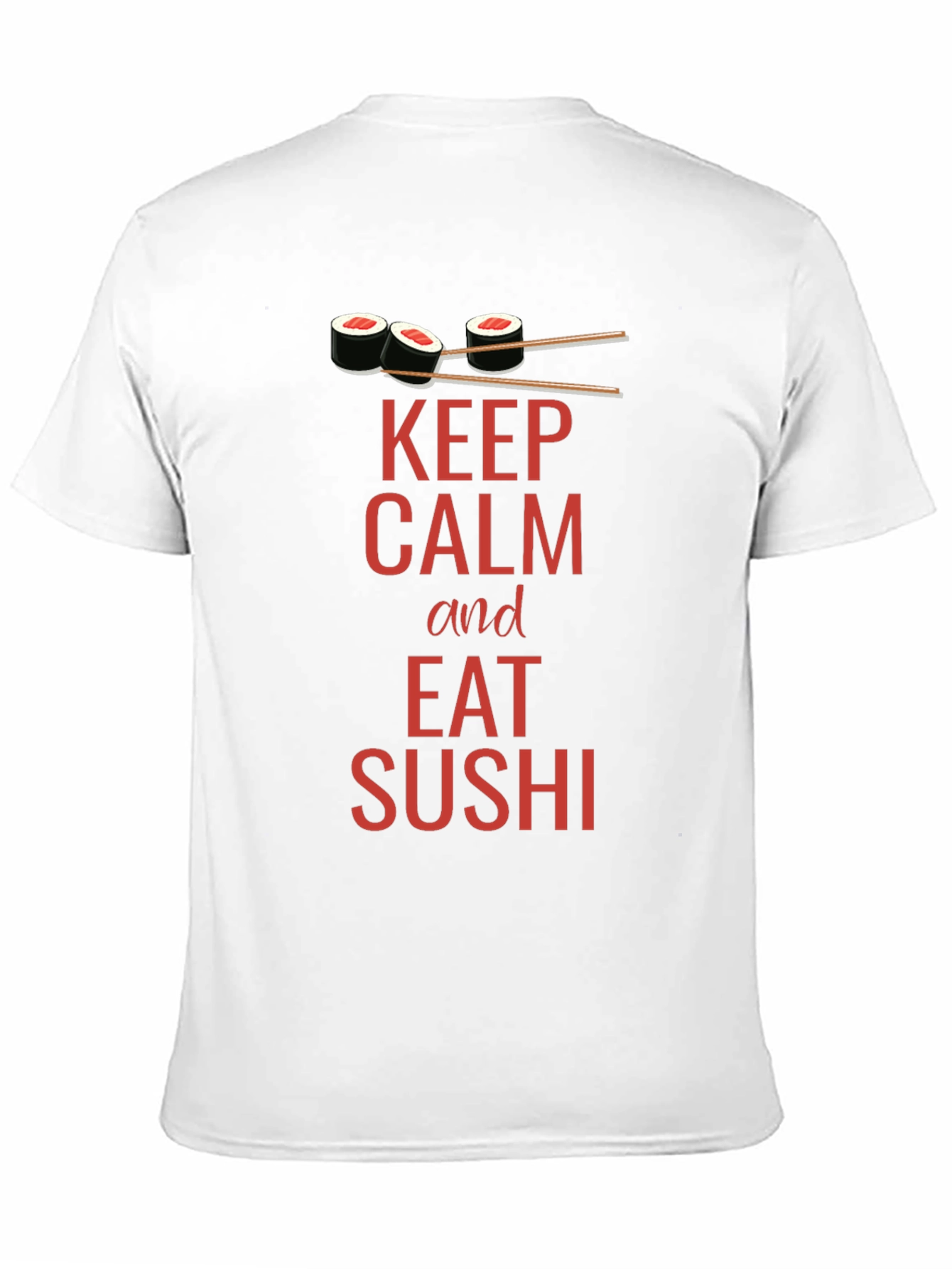 Keep Calm and Eat Sushi Graphic Tee