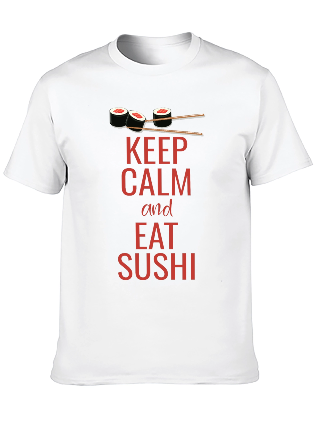 Keep Calm and Eat Sushi Graphic Tee