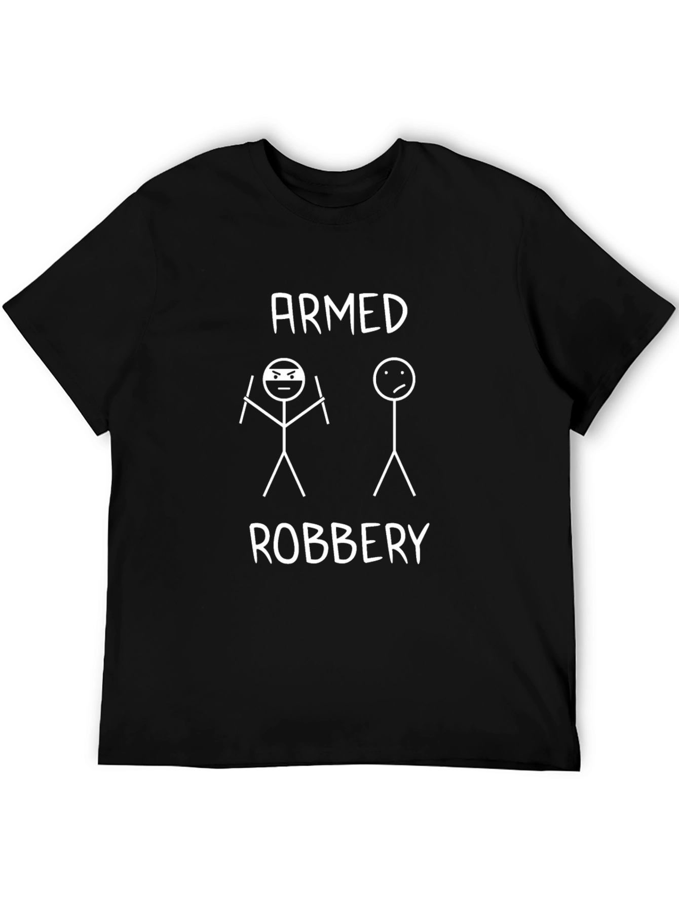 Armed Robbery Graphic Tee - Humor Shirt