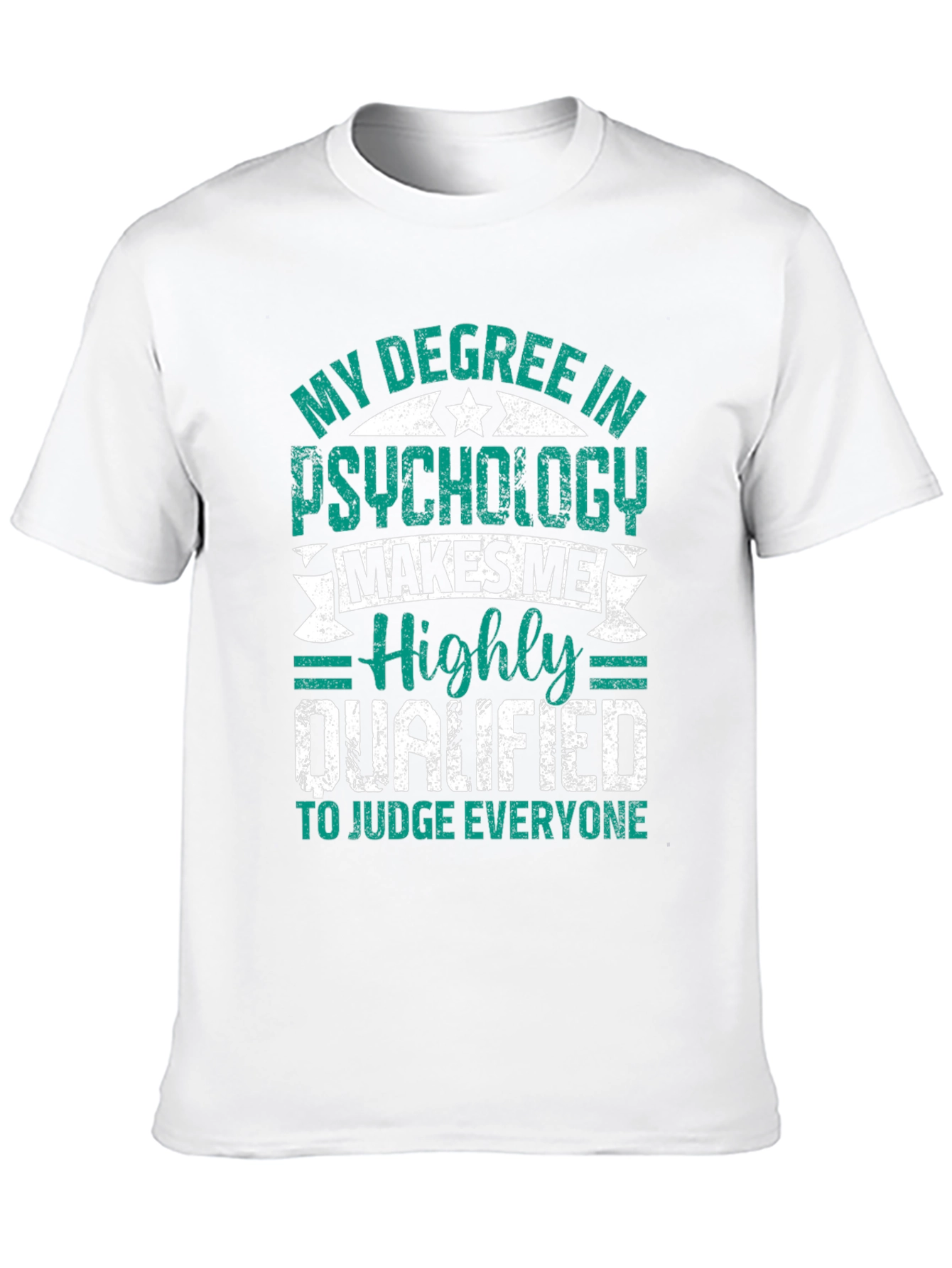 Psychology Degree Humor T-Shirt - Judge Everyone!