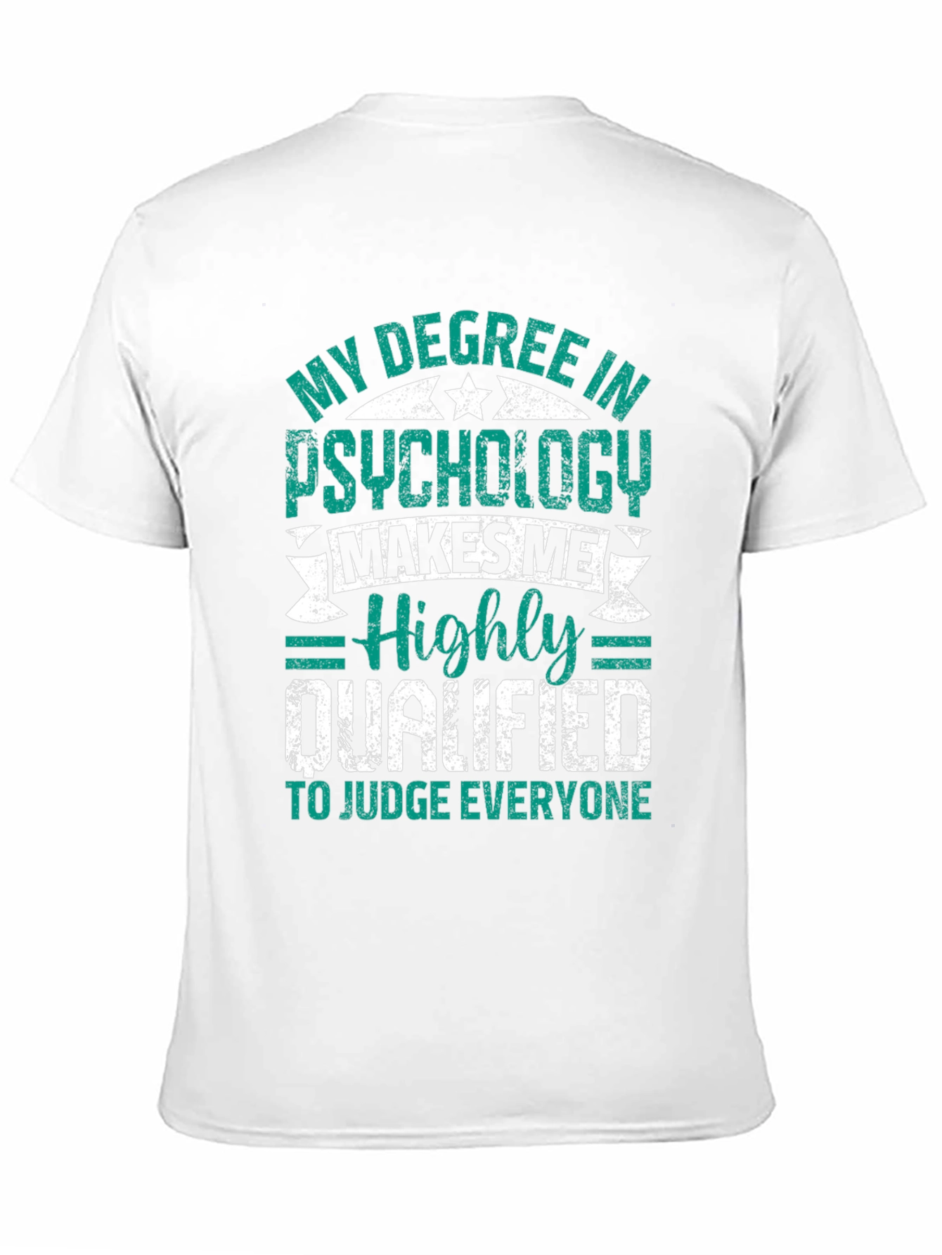 Psychology Degree Humor T-Shirt - Judge Everyone!