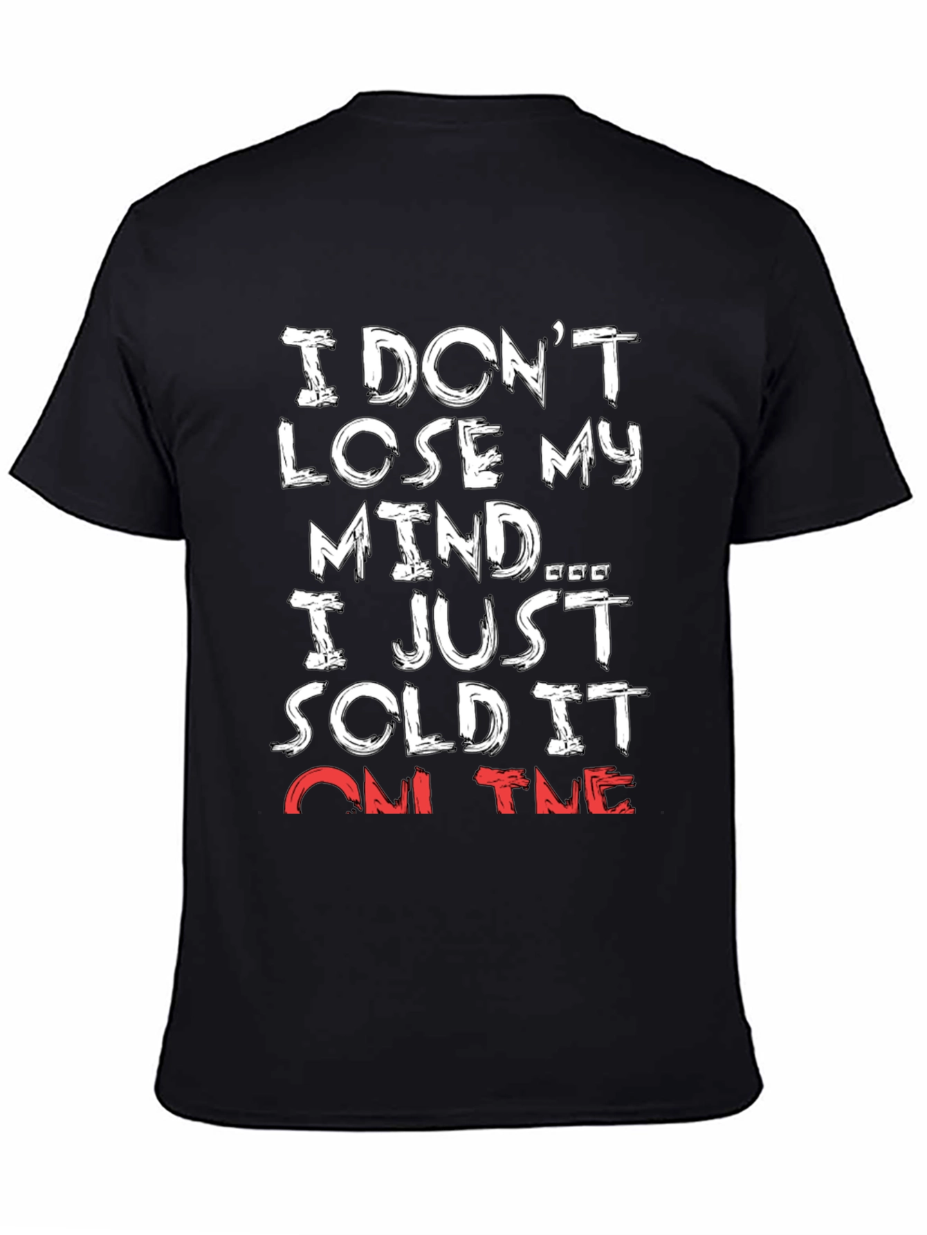 I Dont Lose My Mind T-Shirt