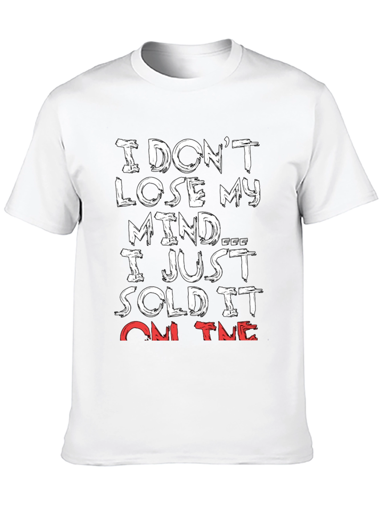 I Dont Lose My Mind T-Shirt