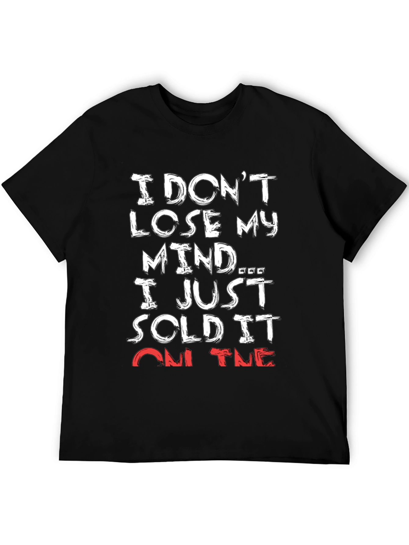 I Dont Lose My Mind T-Shirt
