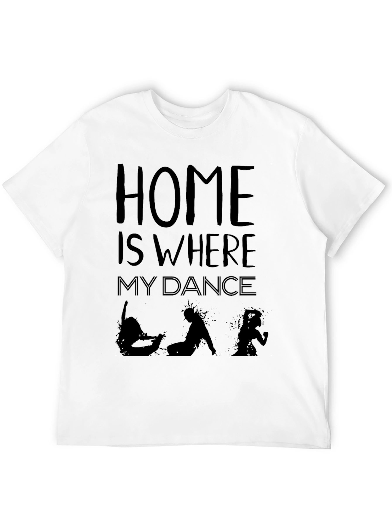 Home is Where My Dance Is - Graphic Tee