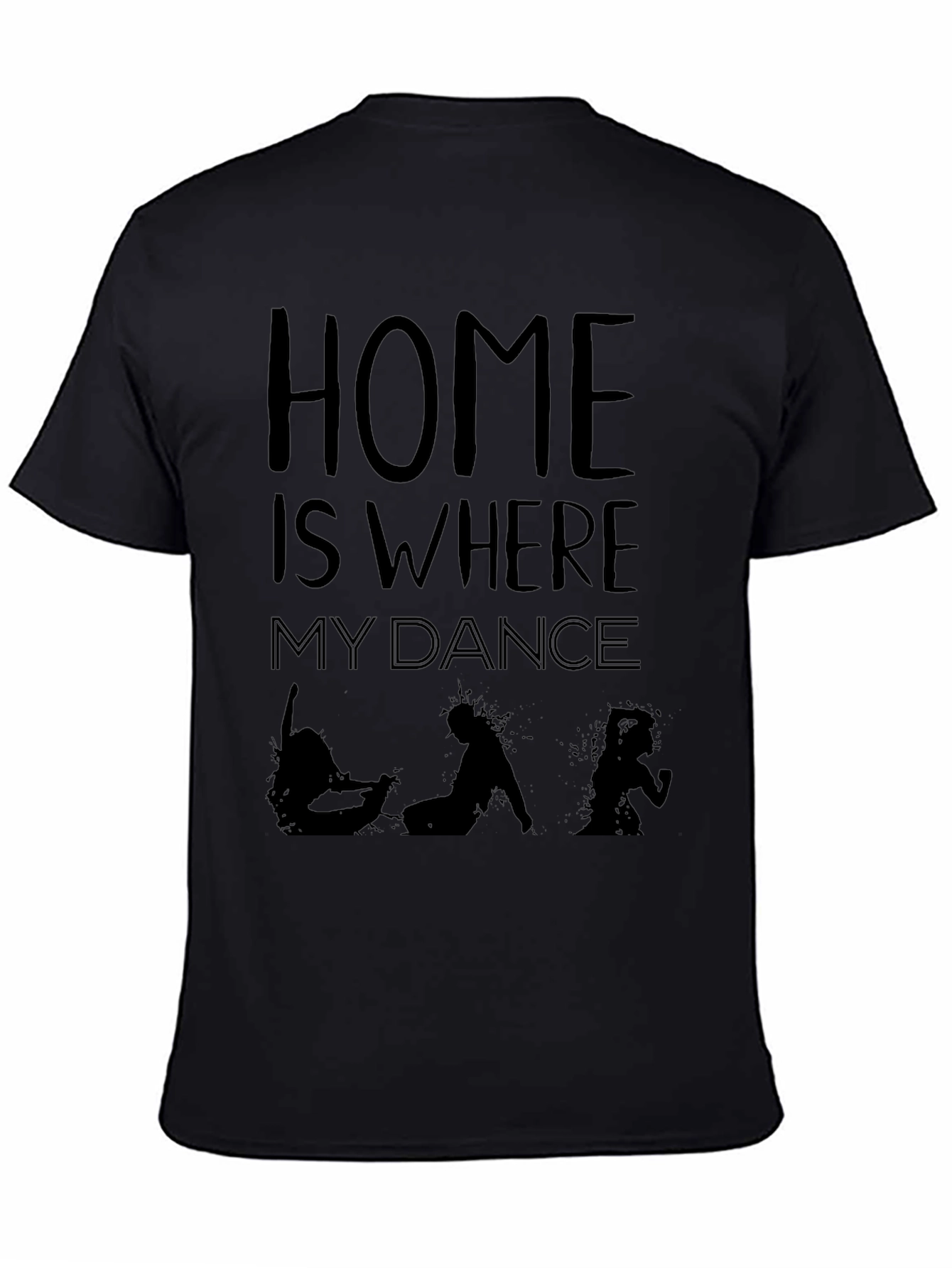 Home is Where My Dance Is - Graphic Tee