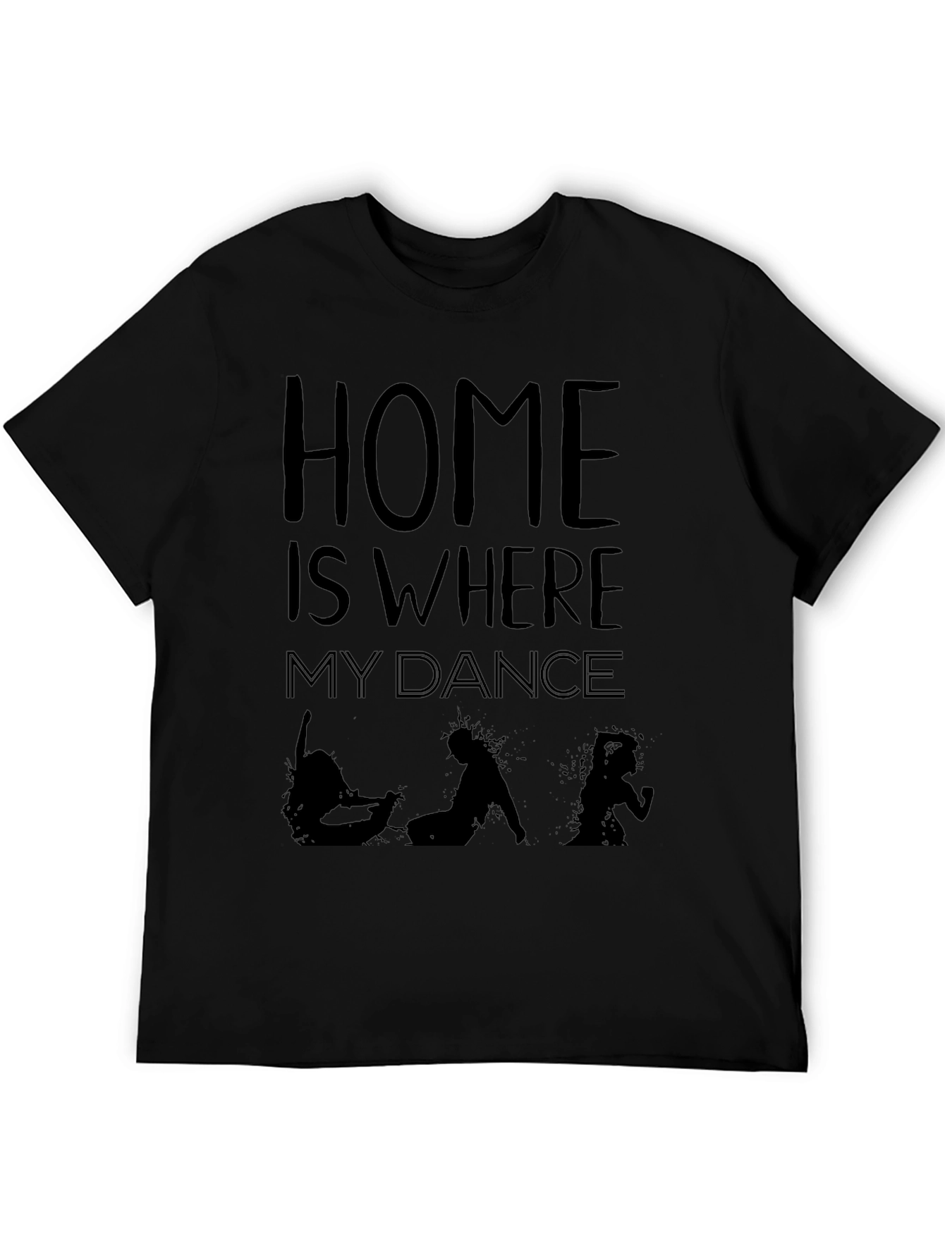 Home is Where My Dance Is - Graphic Tee