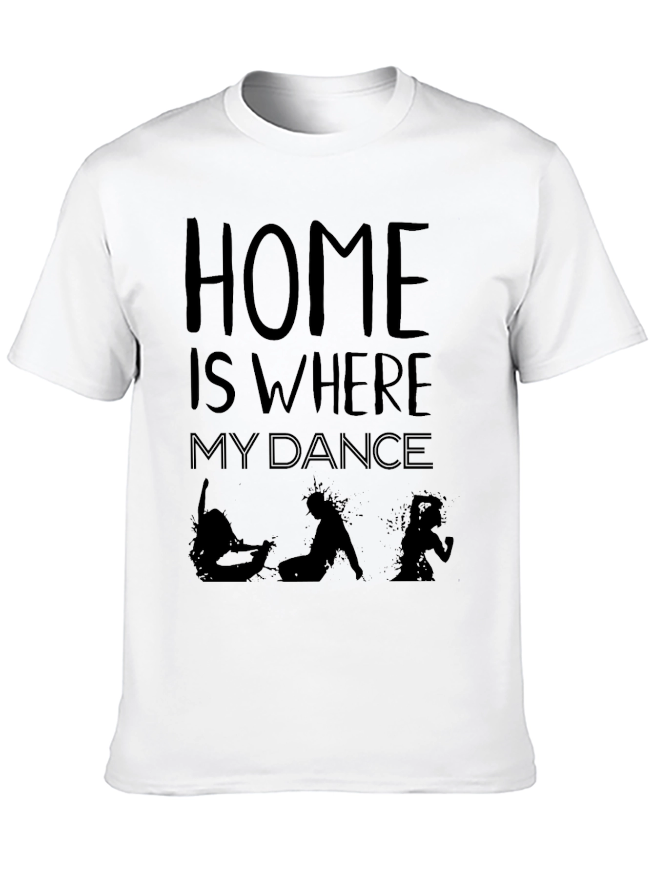 Home is Where My Dance Is - Graphic Tee