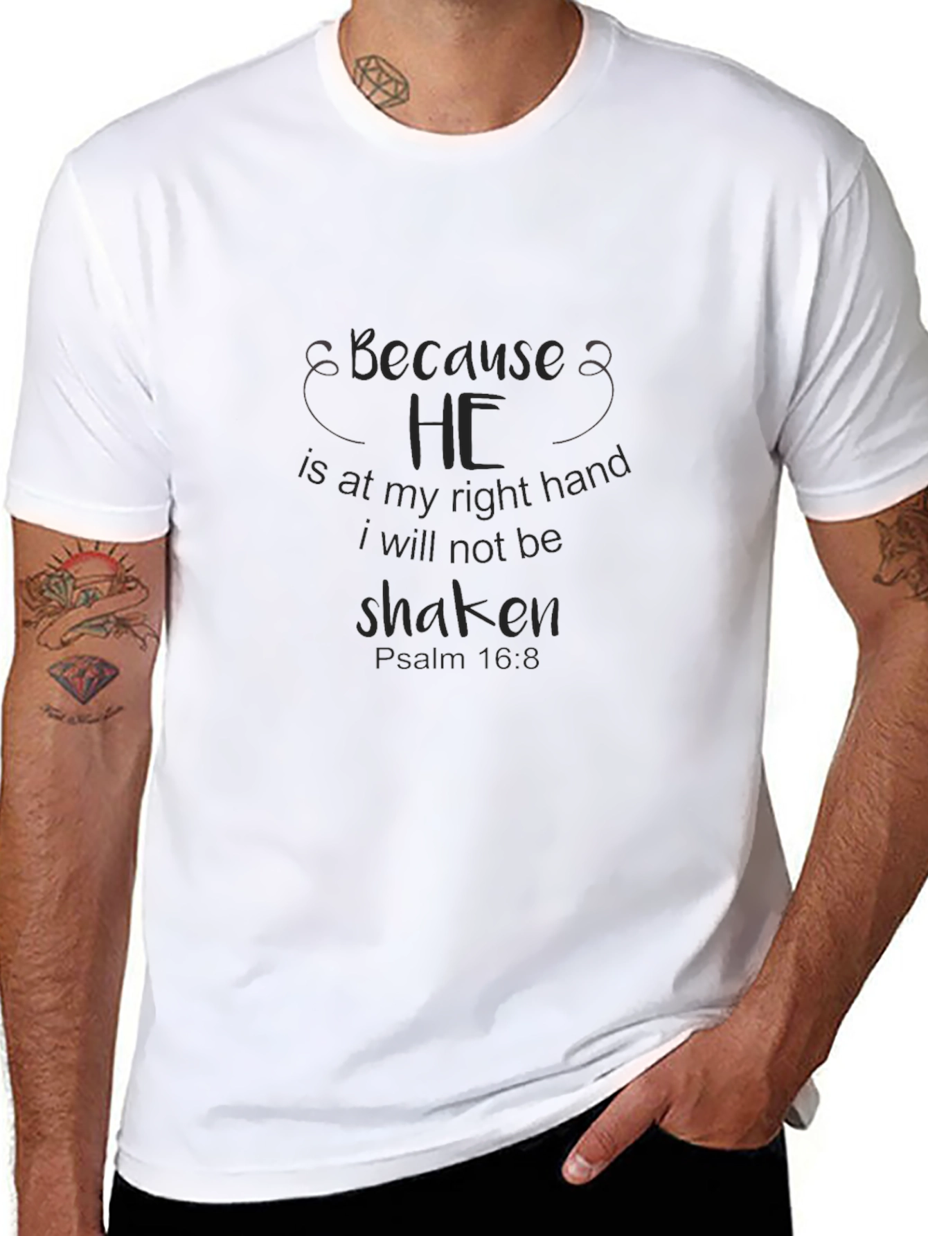 Because He Is At My Right Hand T-Shirt