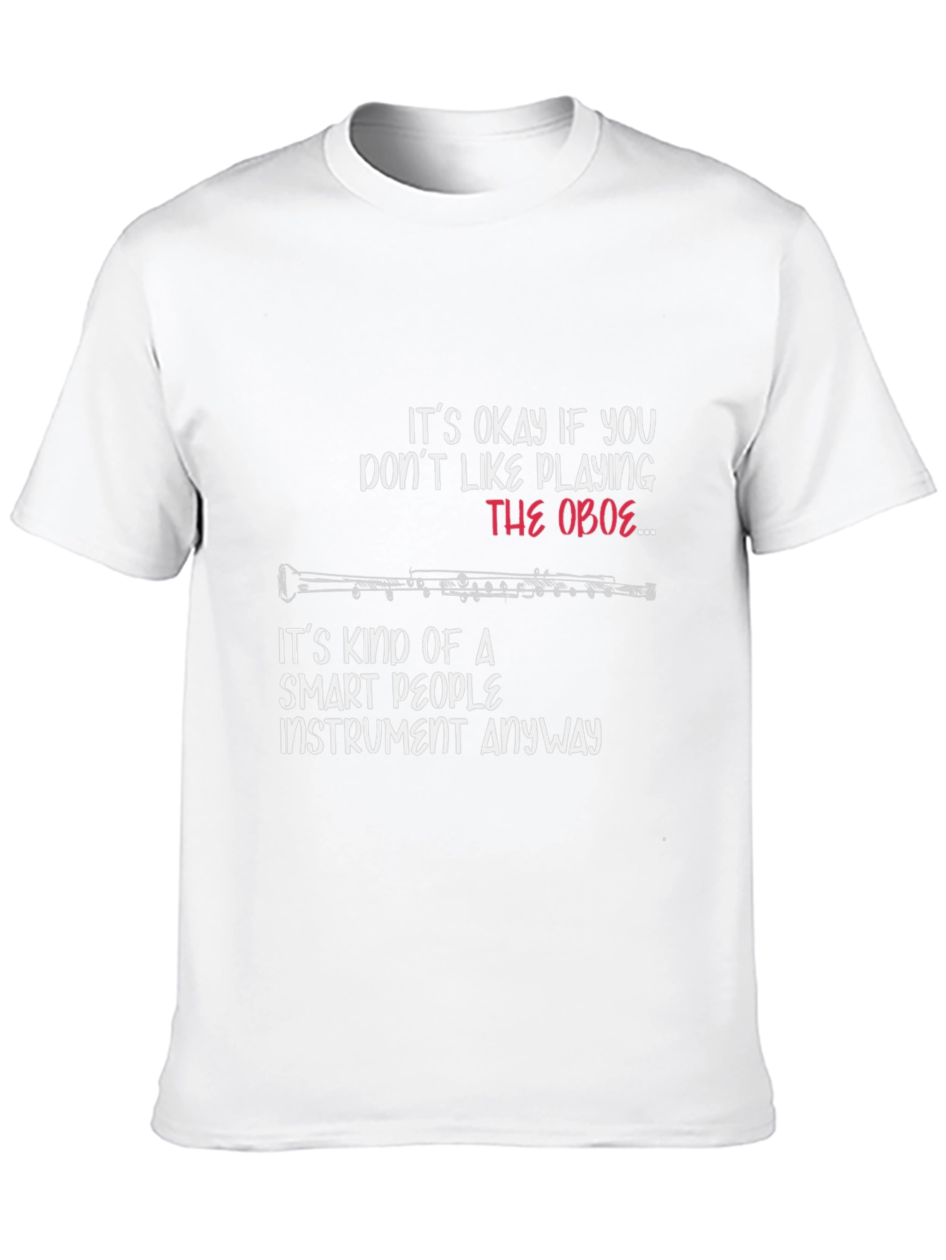 Funny Oboe Player T-Shirt - Smart People Instrument