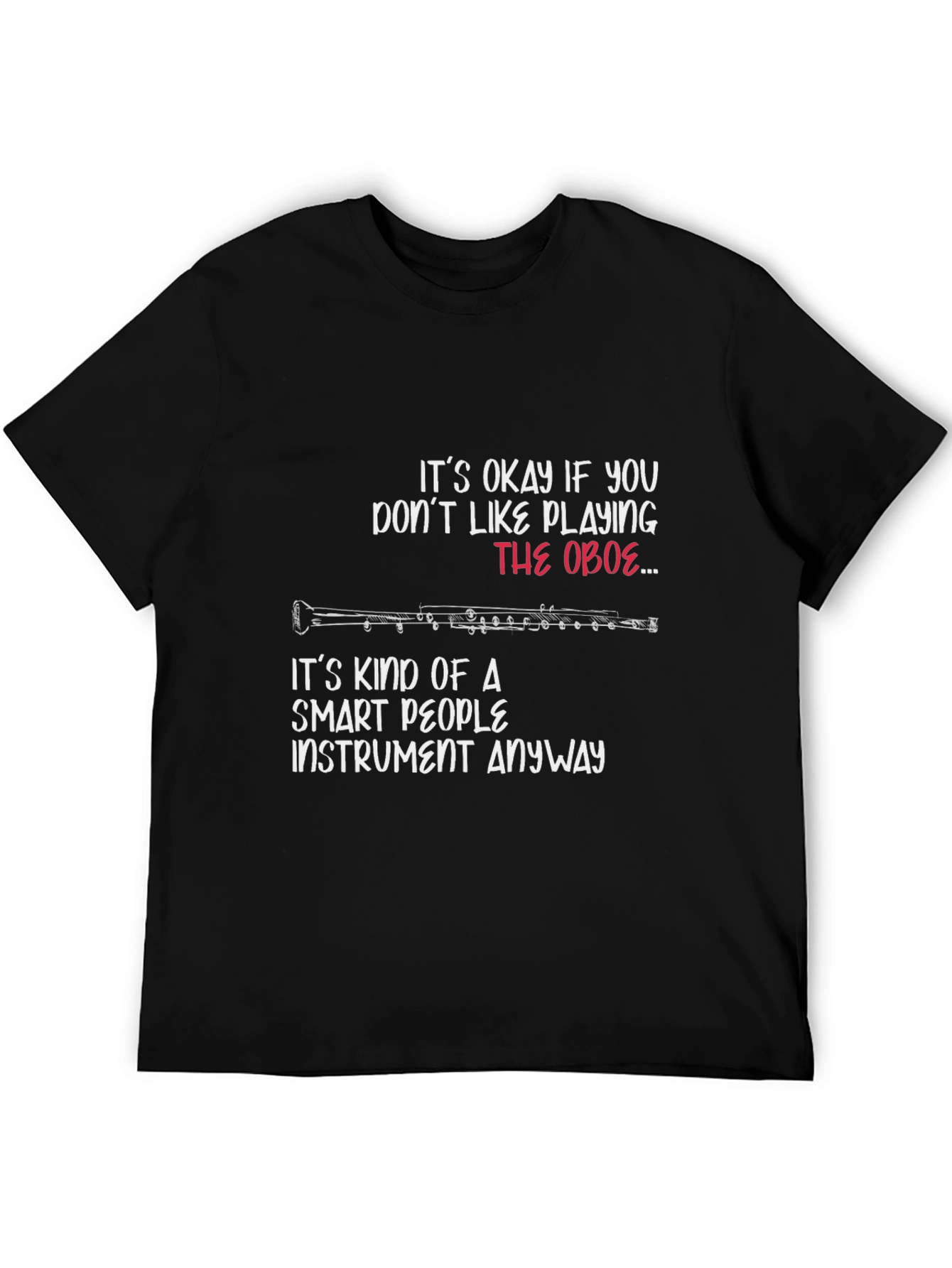 Funny Oboe Player T-Shirt - Smart People Instrument