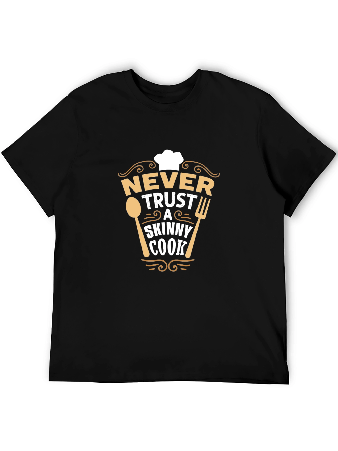 Funny Chef T-Shirt: Never Trust a Skinny Cook!