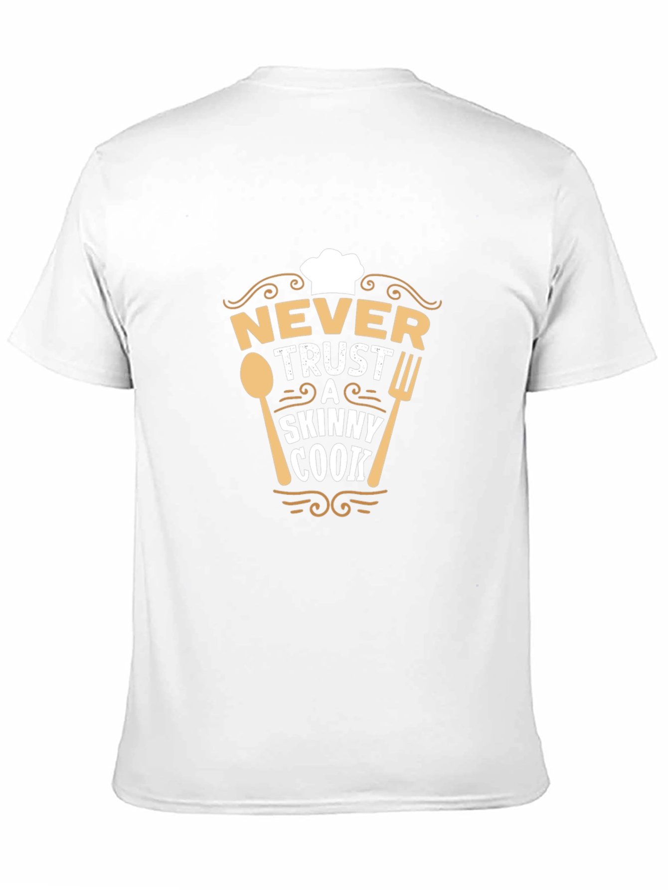 Funny Chef T-Shirt: Never Trust a Skinny Cook!