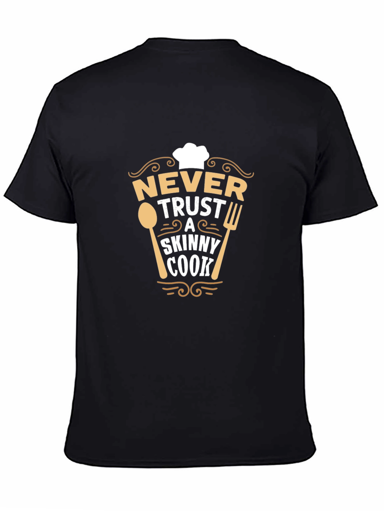 Funny Chef T-Shirt: Never Trust a Skinny Cook!