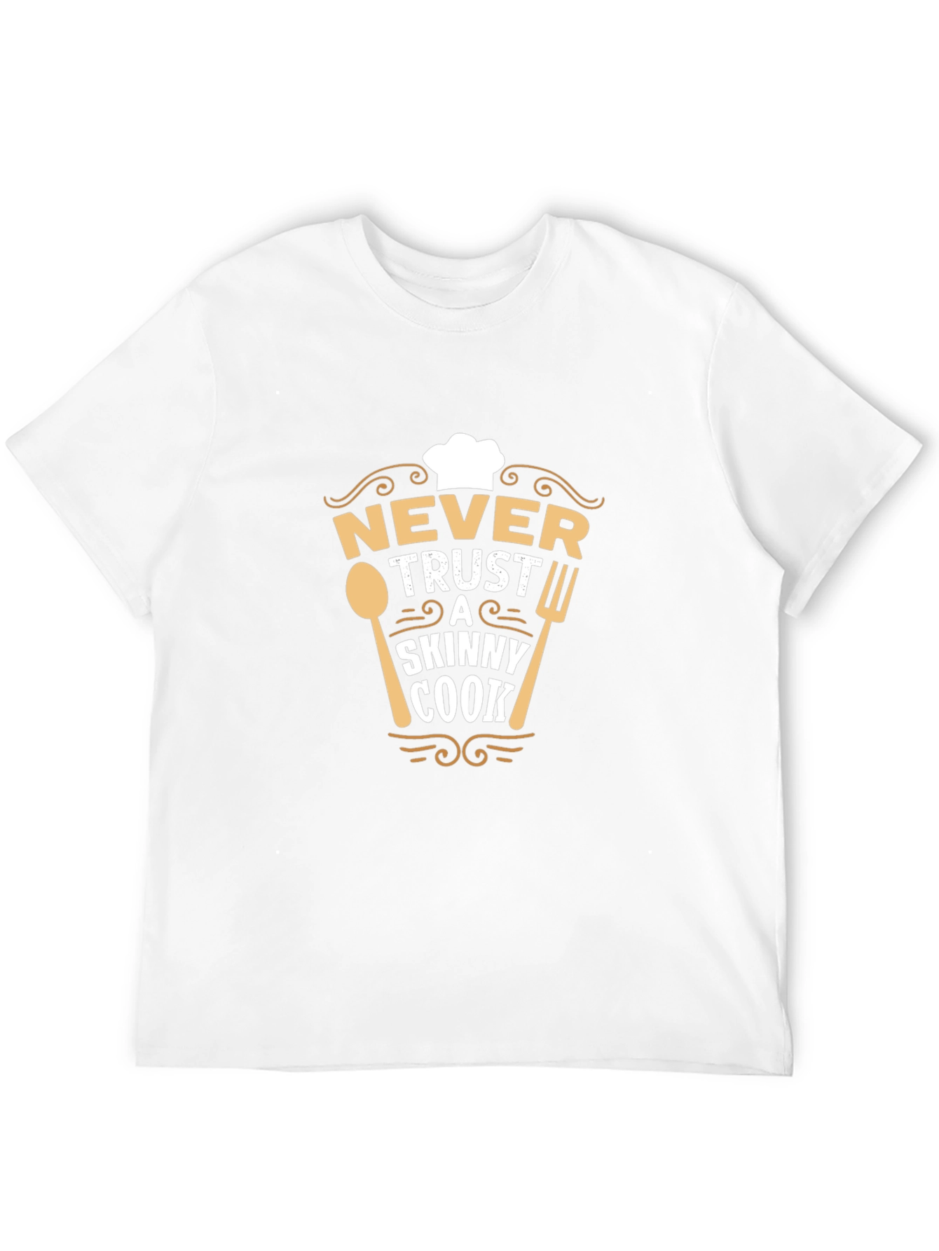 Funny Chef T-Shirt: Never Trust a Skinny Cook!