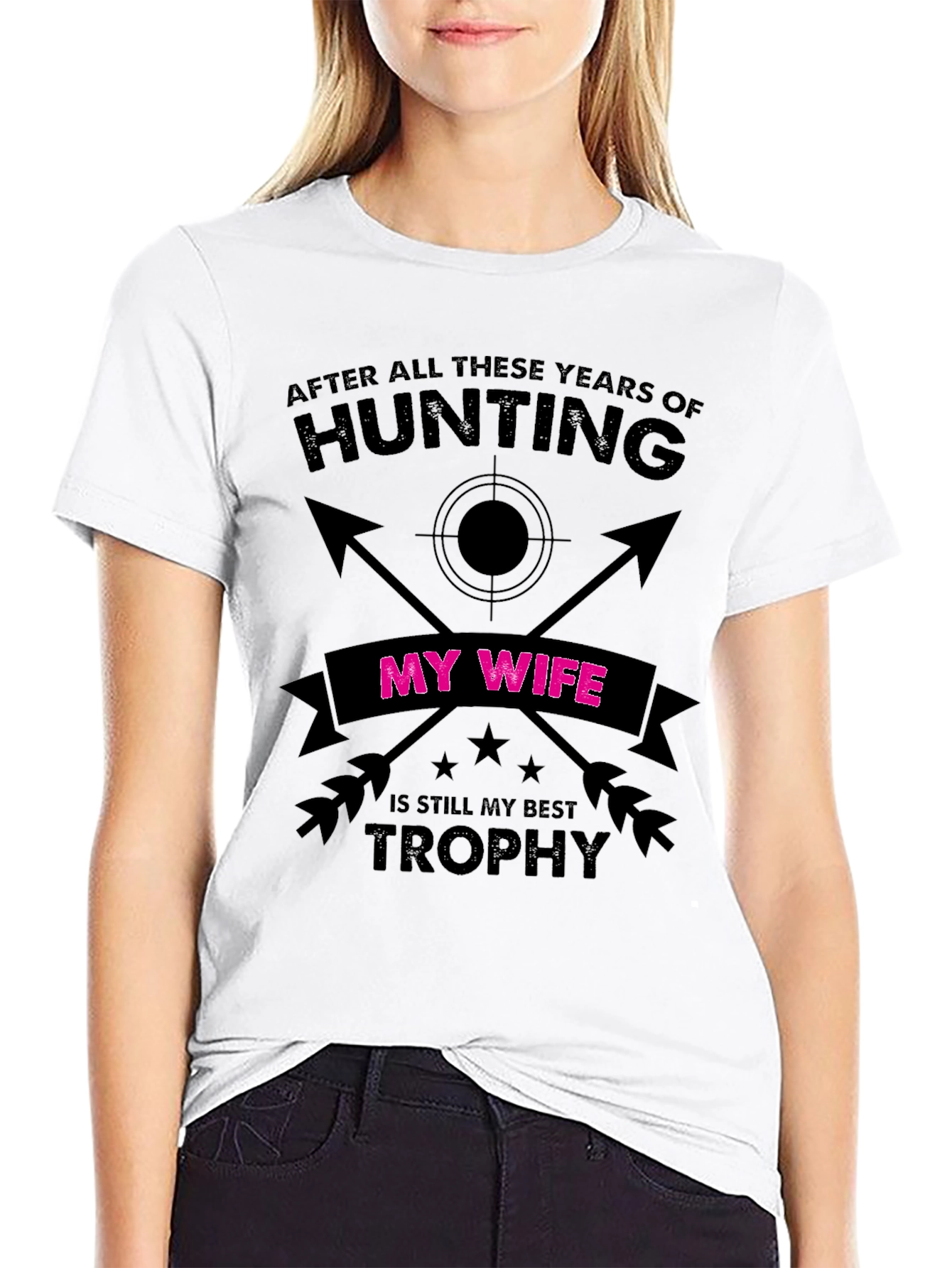 Hunting My Wife Is Still My Best Trophy T-Shirt