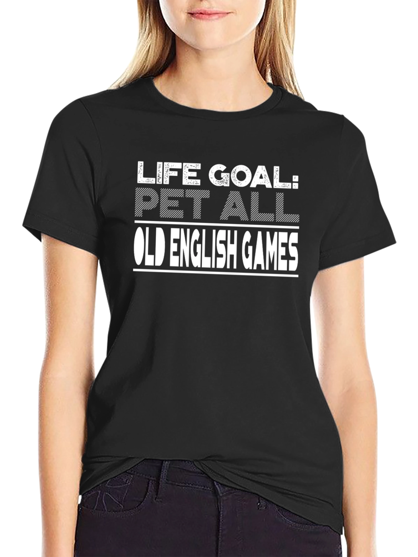 Life Goal: Pet All Old English Games Black T-Shirt