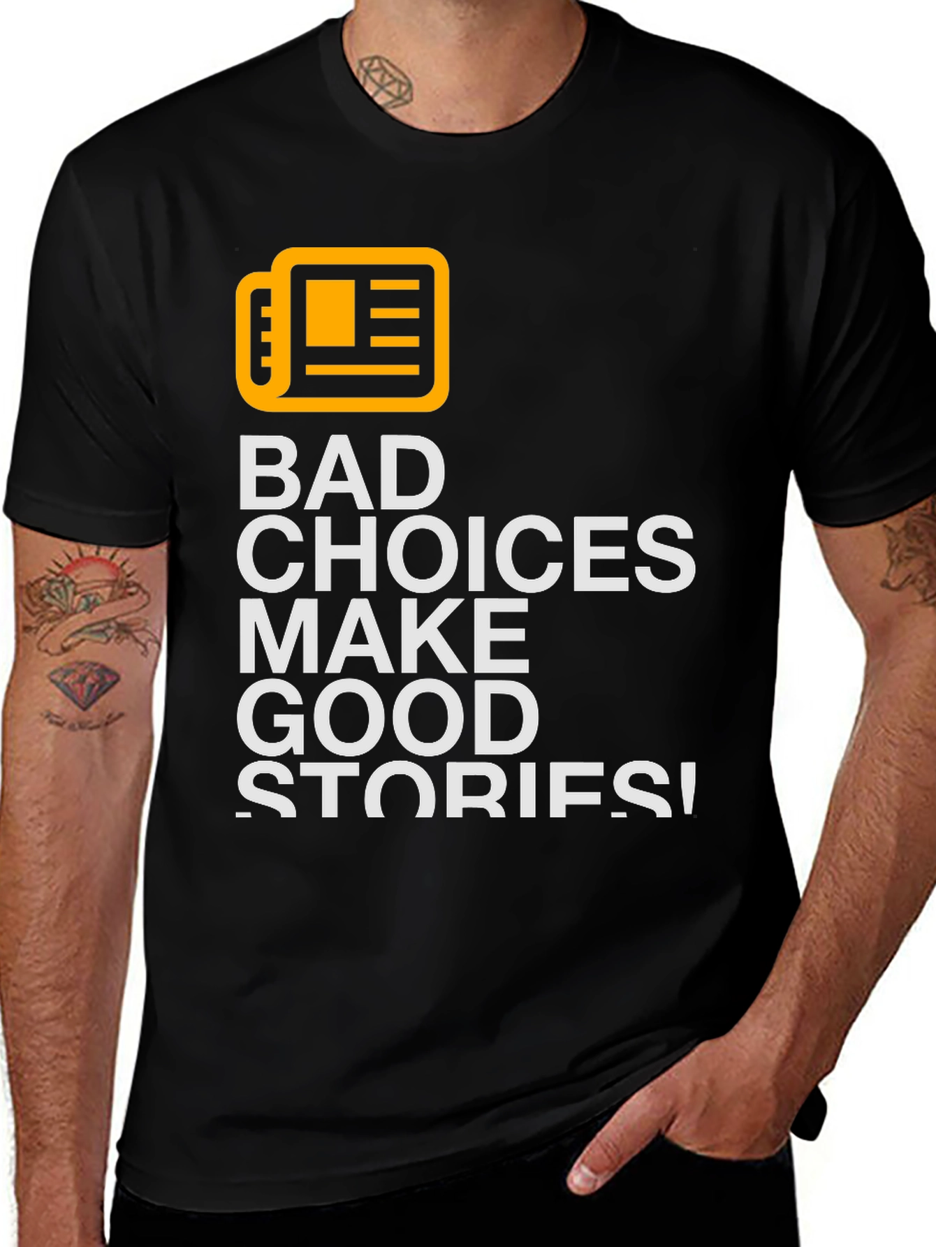 Bad Choices Make Good Stories T-Shirt