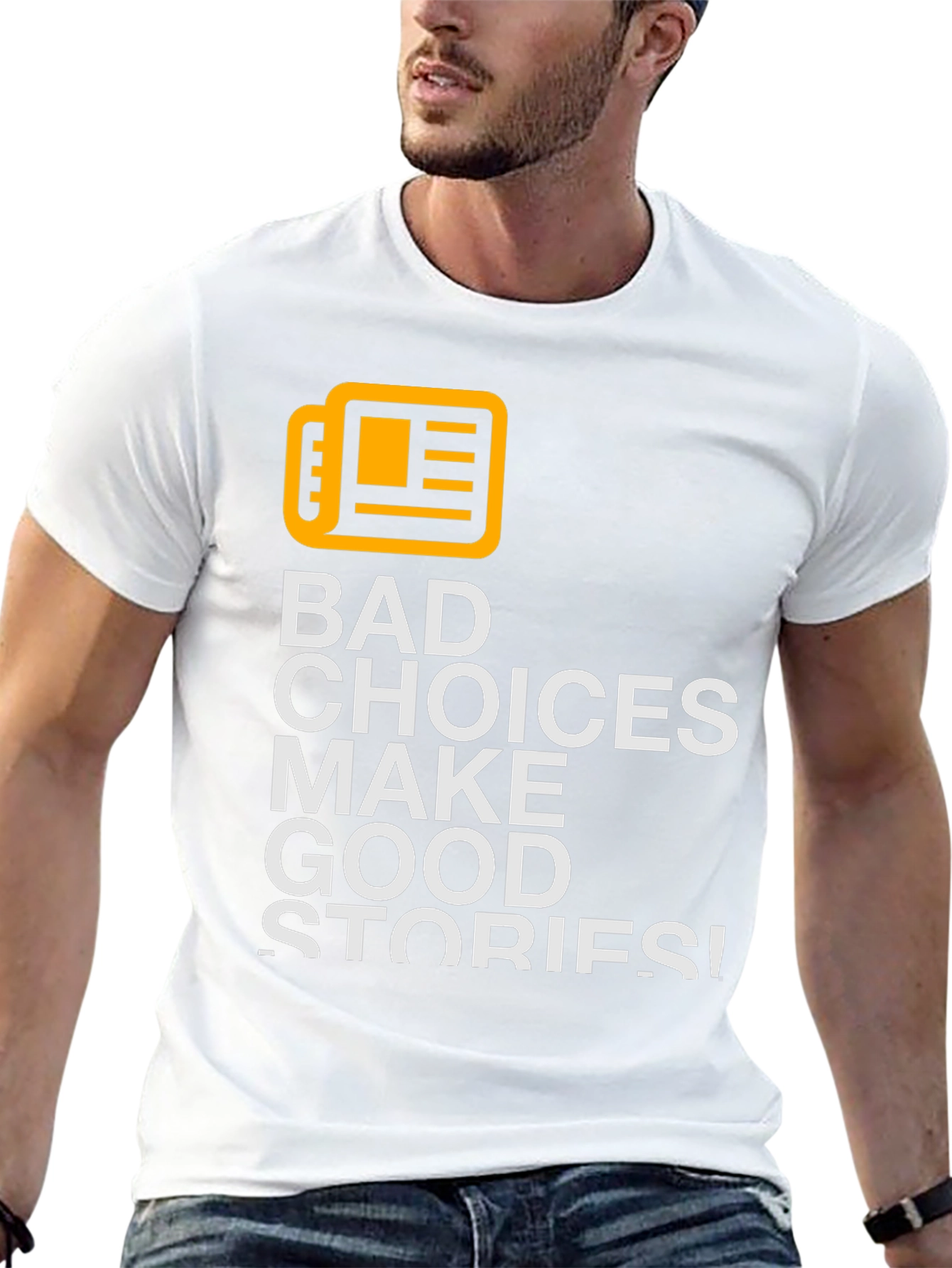 Bad Choices Make Good Stories T-Shirt