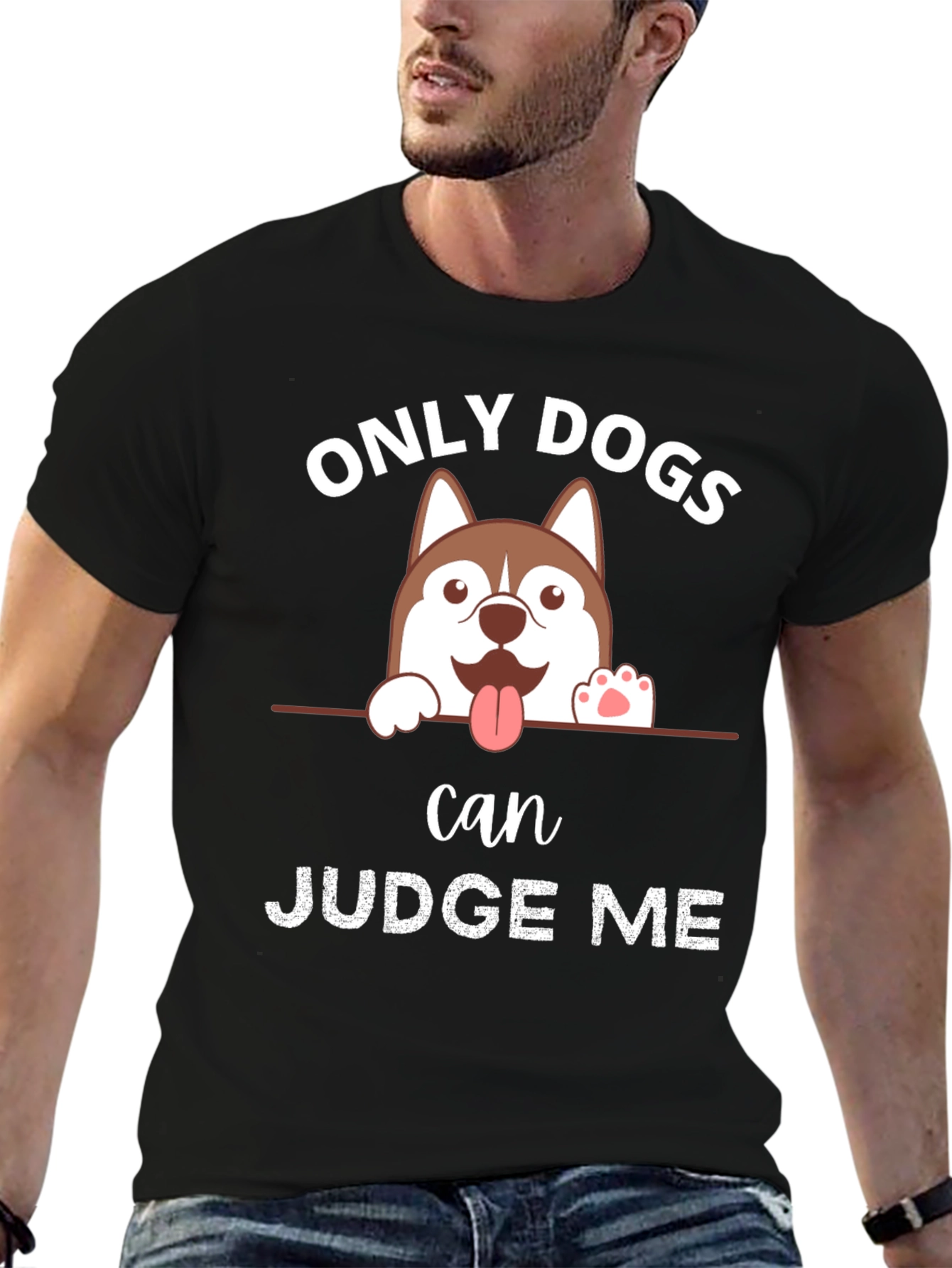 Only Dogs Can Judge Me T-Shirt