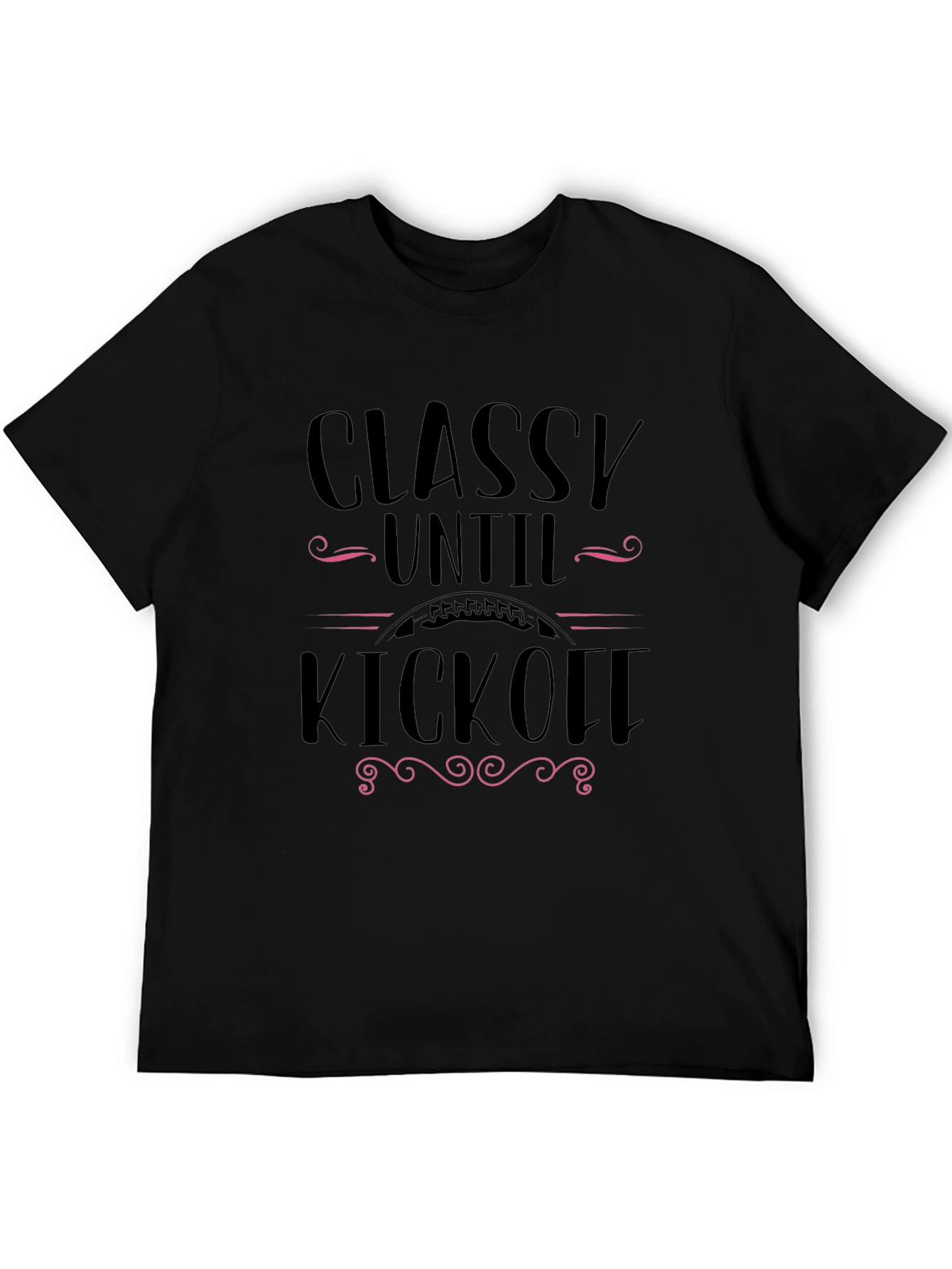 Classy Until Kickoff Black Graphic T-Shirt