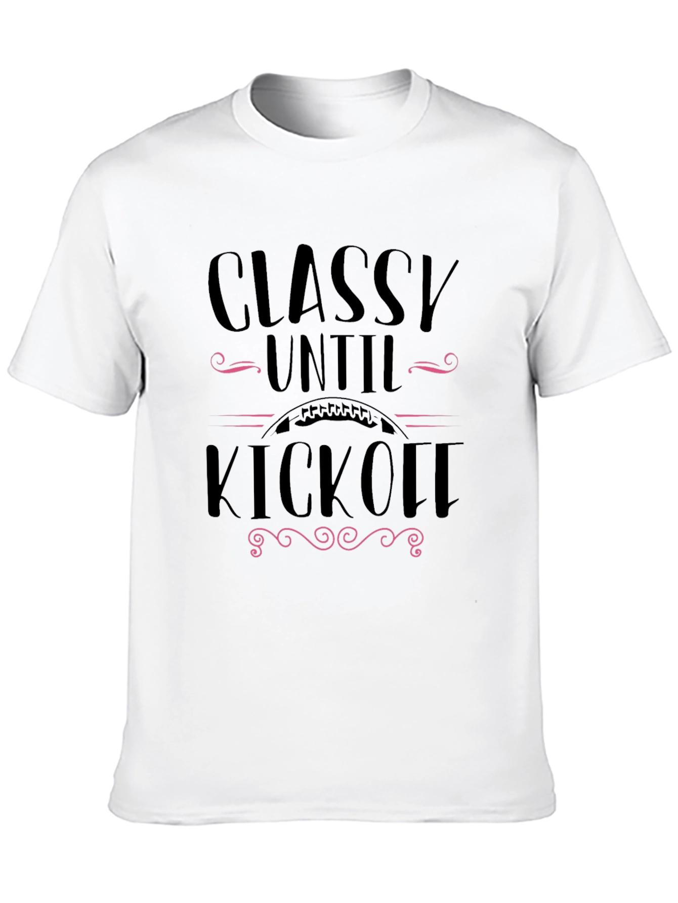 Classy Until Kickoff Black Graphic T-Shirt