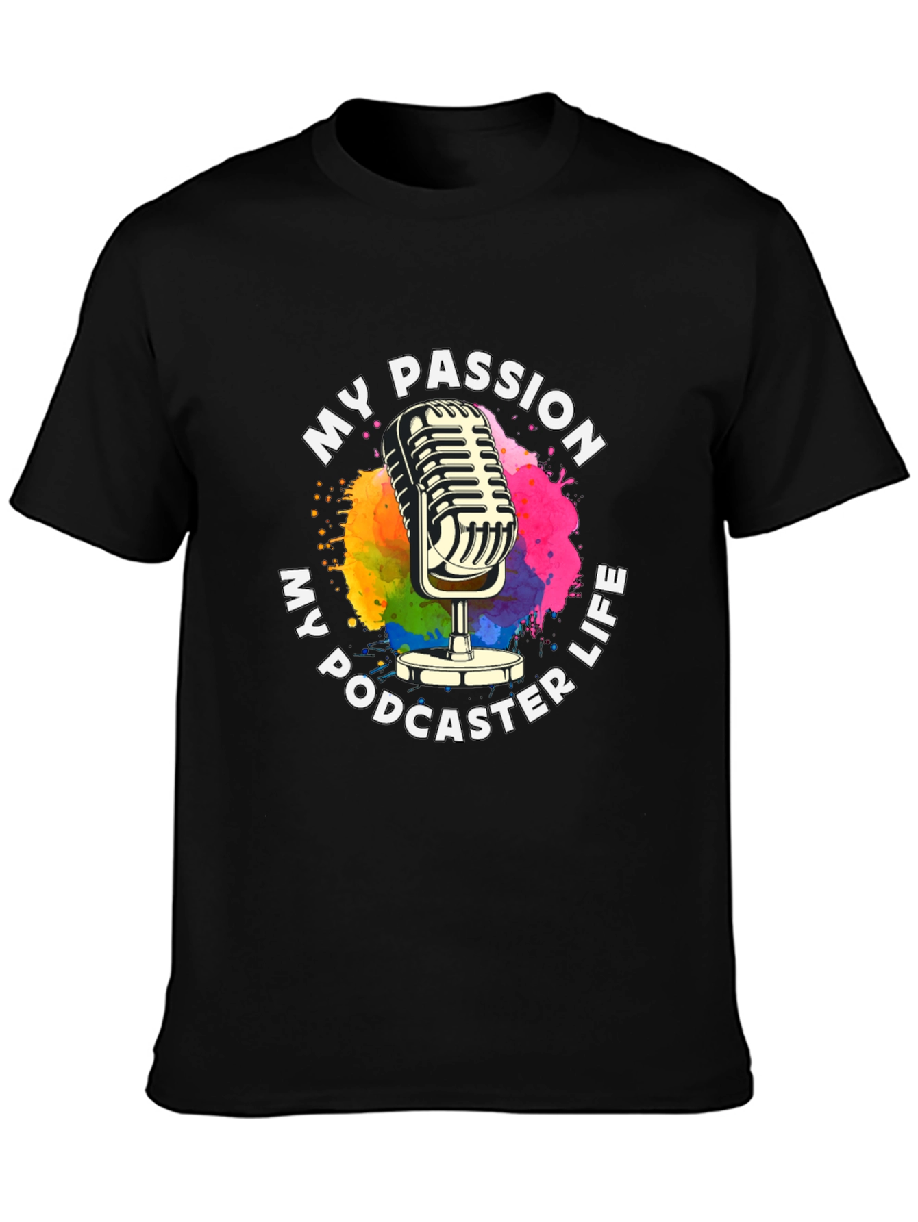 My Passion My Podcaster Life Graphic T-Shirt