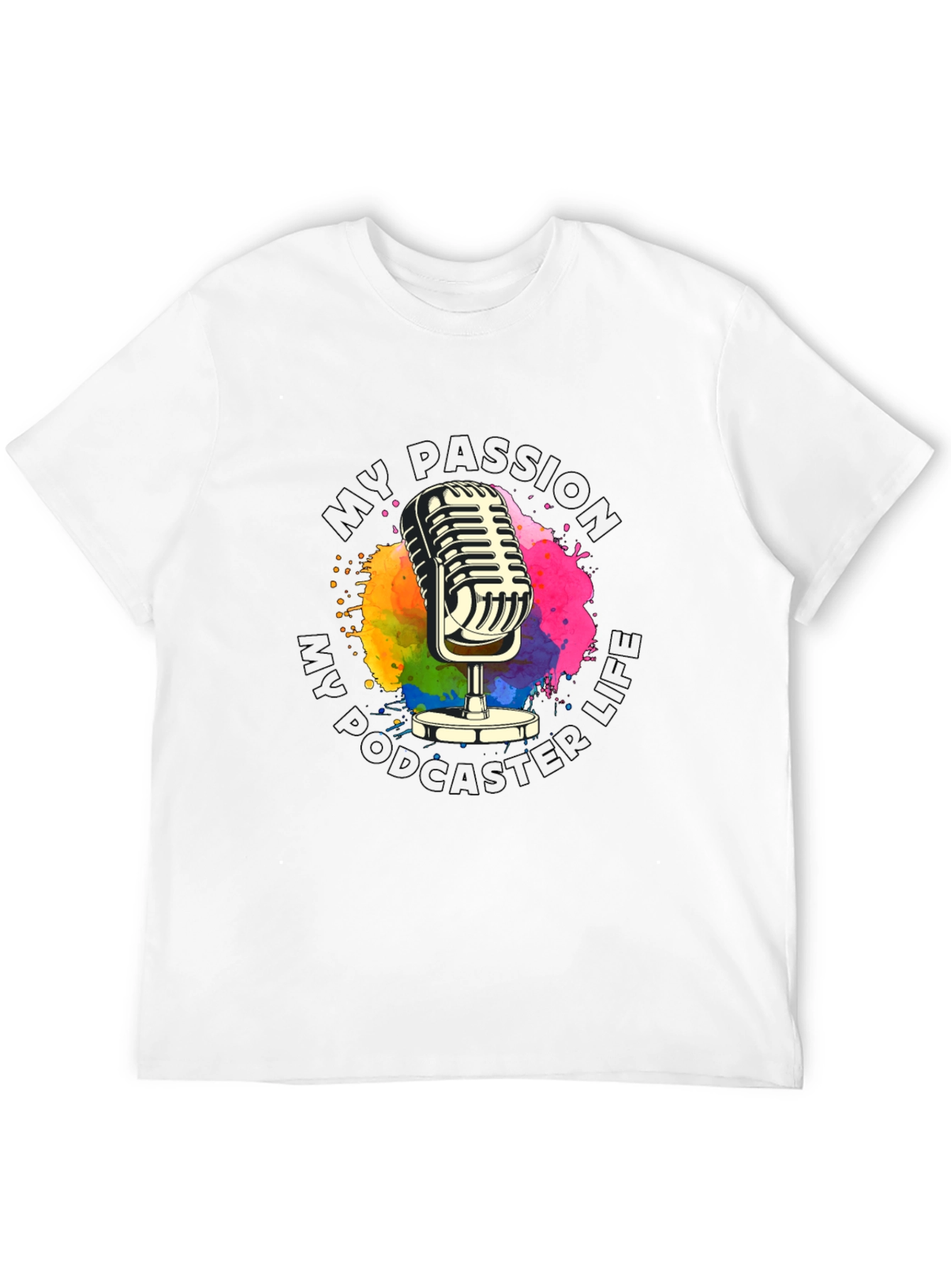 My Passion My Podcaster Life Graphic T-Shirt