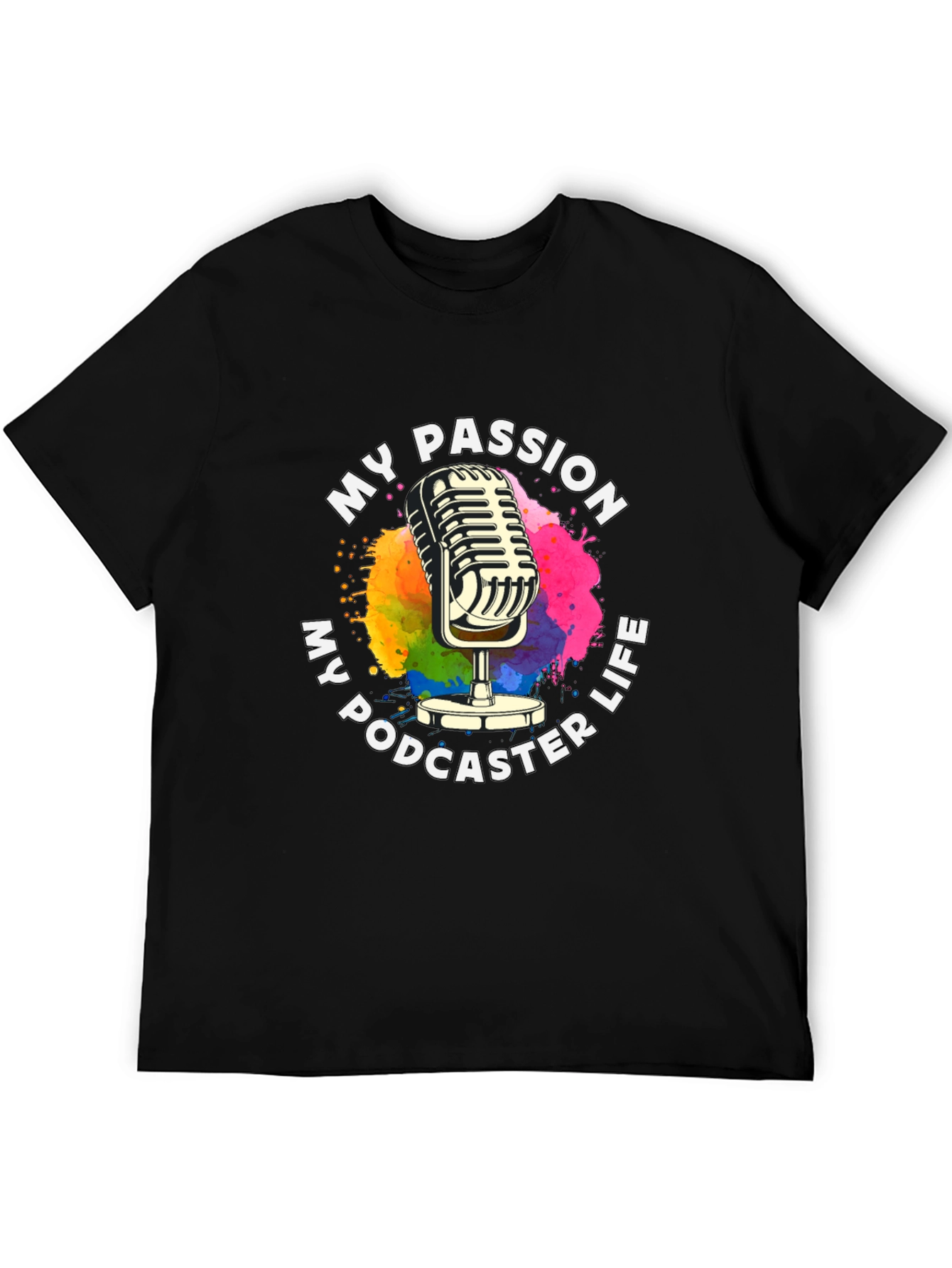 My Passion My Podcaster Life Graphic T-Shirt