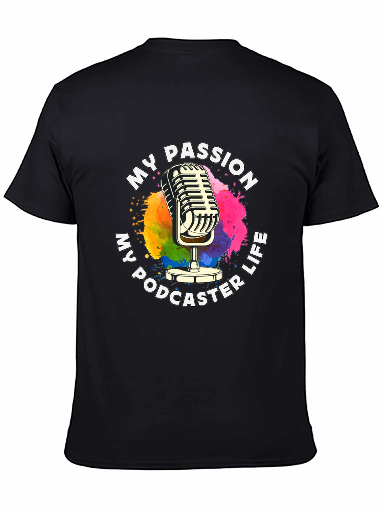My Passion My Podcaster Life Graphic T-Shirt