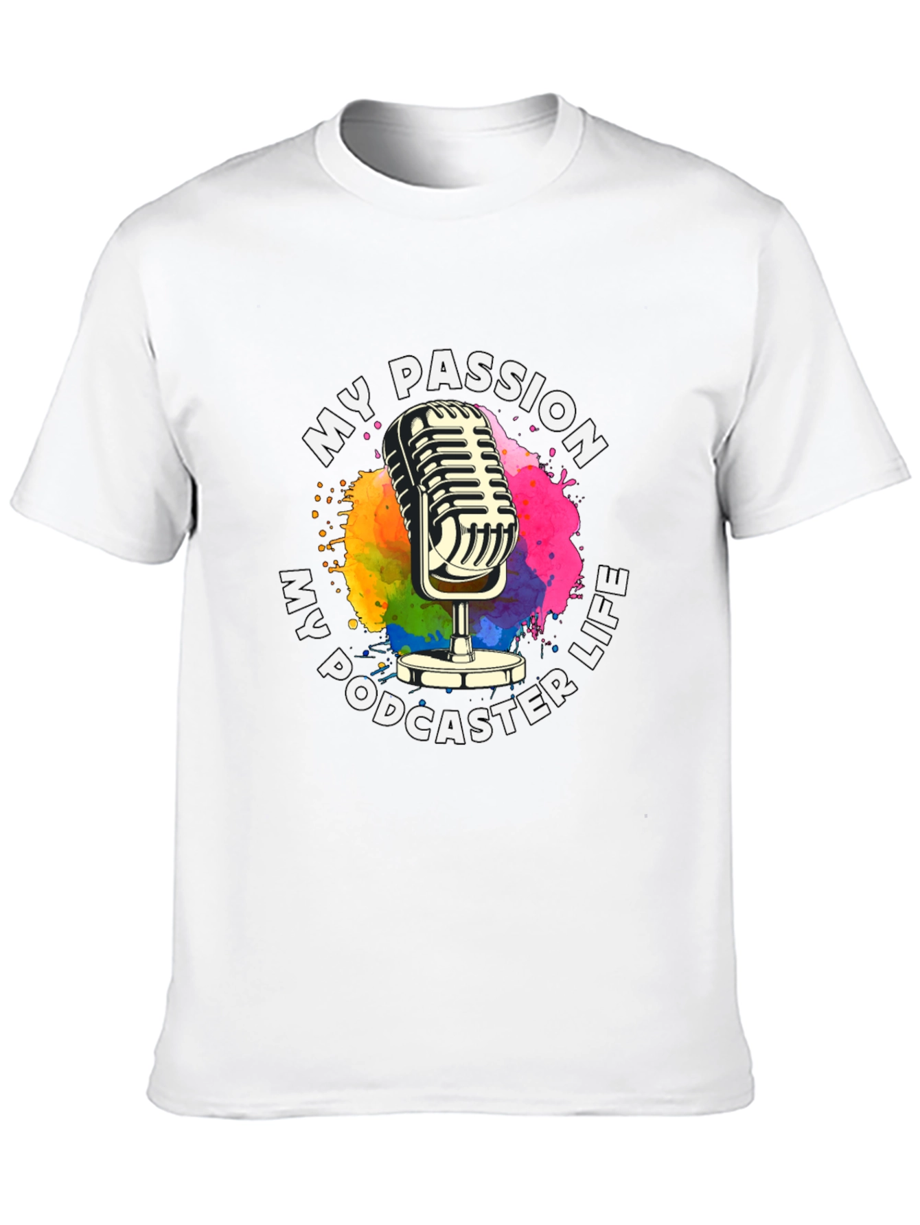 My Passion My Podcaster Life Graphic T-Shirt