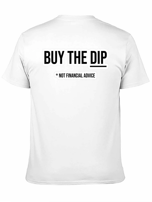 Buy The Dip T-Shirt - Not Financial Advice Tee