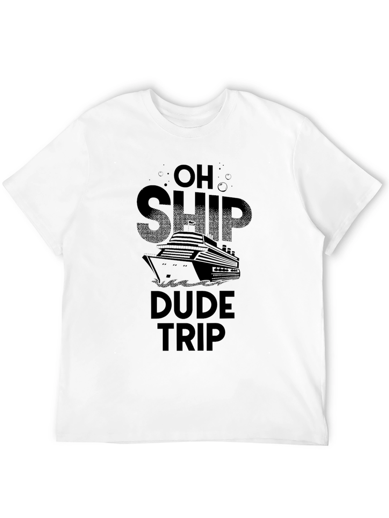 Oh Ship Dude Trip T-Shirt
