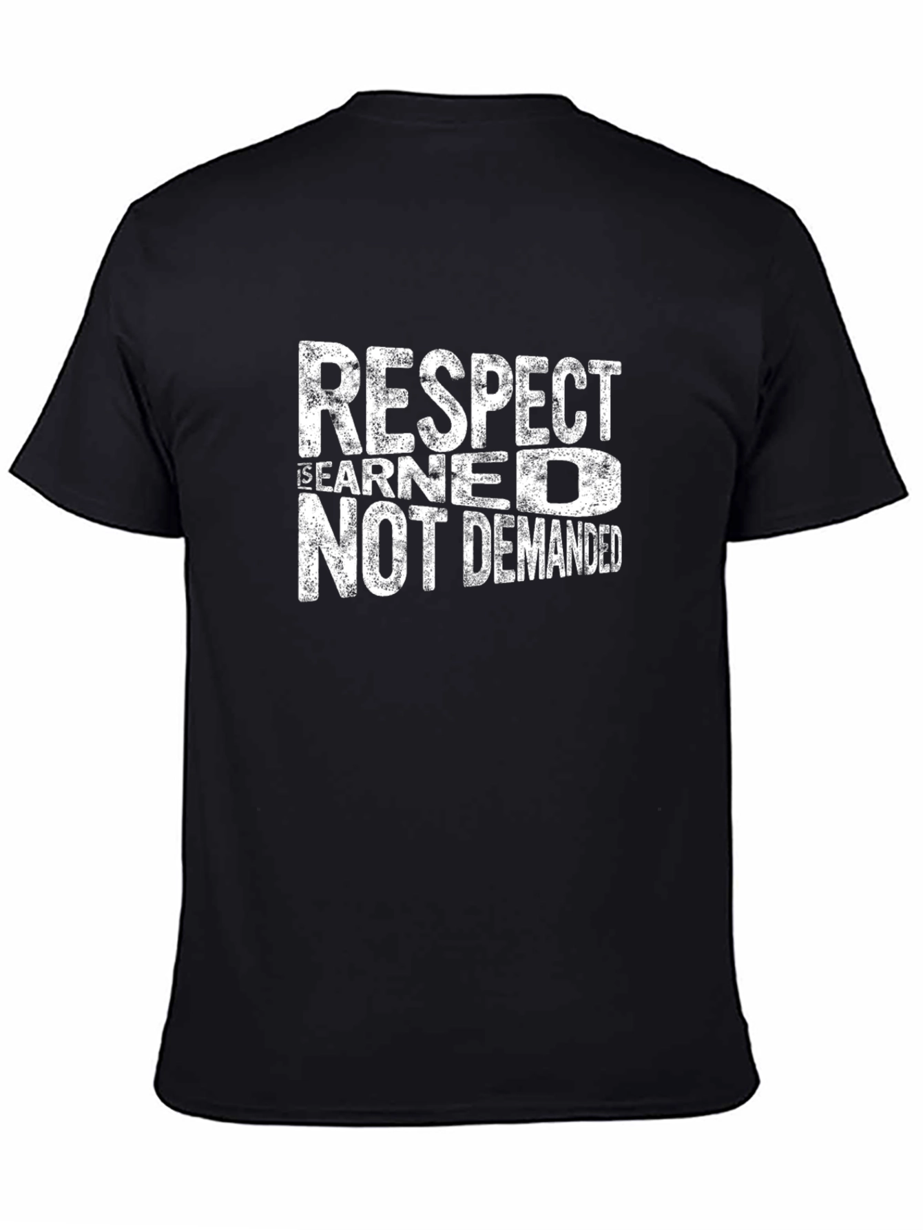 Respect Earned Not Demanded Mens Black T-Shirt
