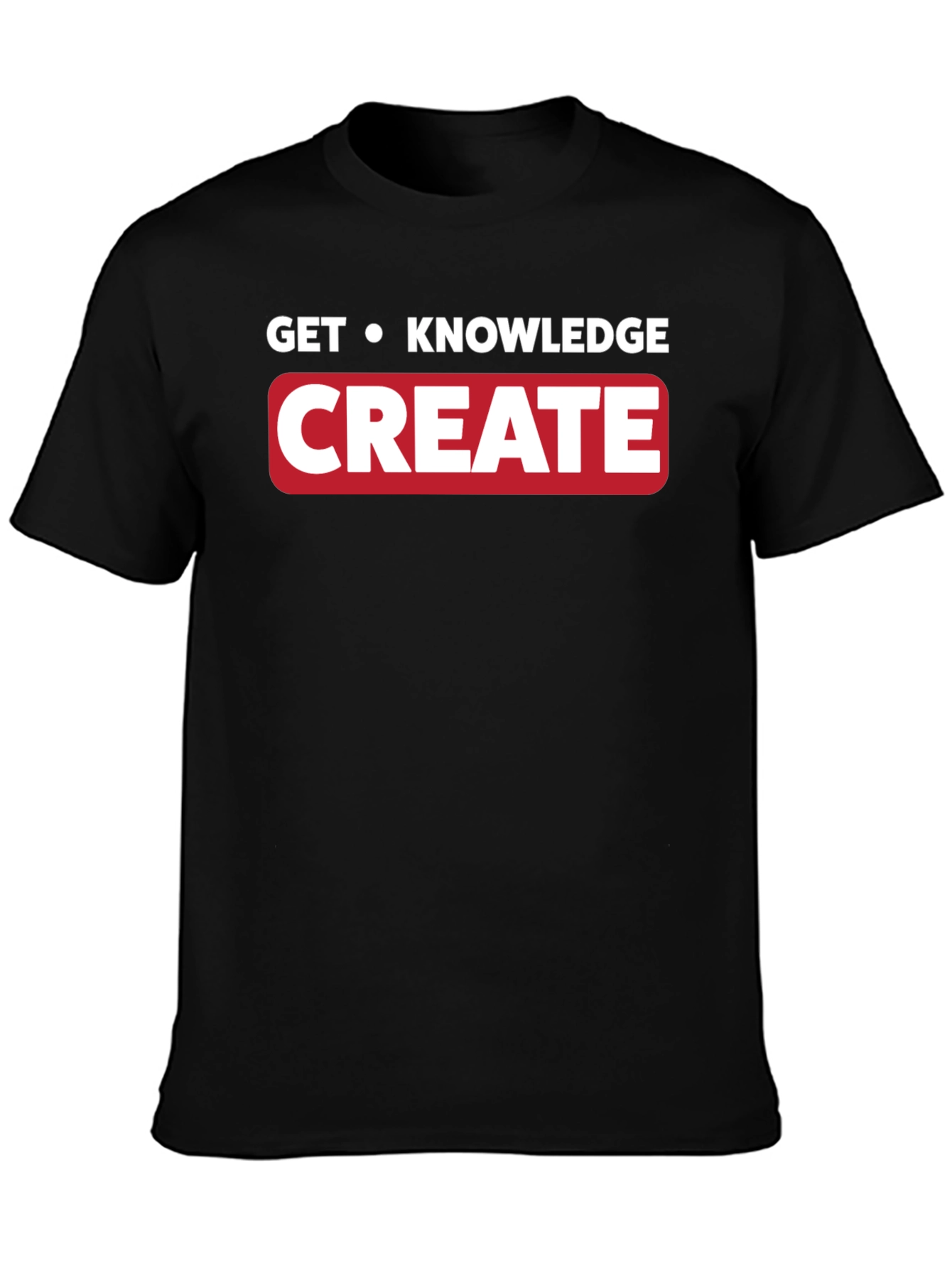 Get Knowledge Create T-Shirt - Black