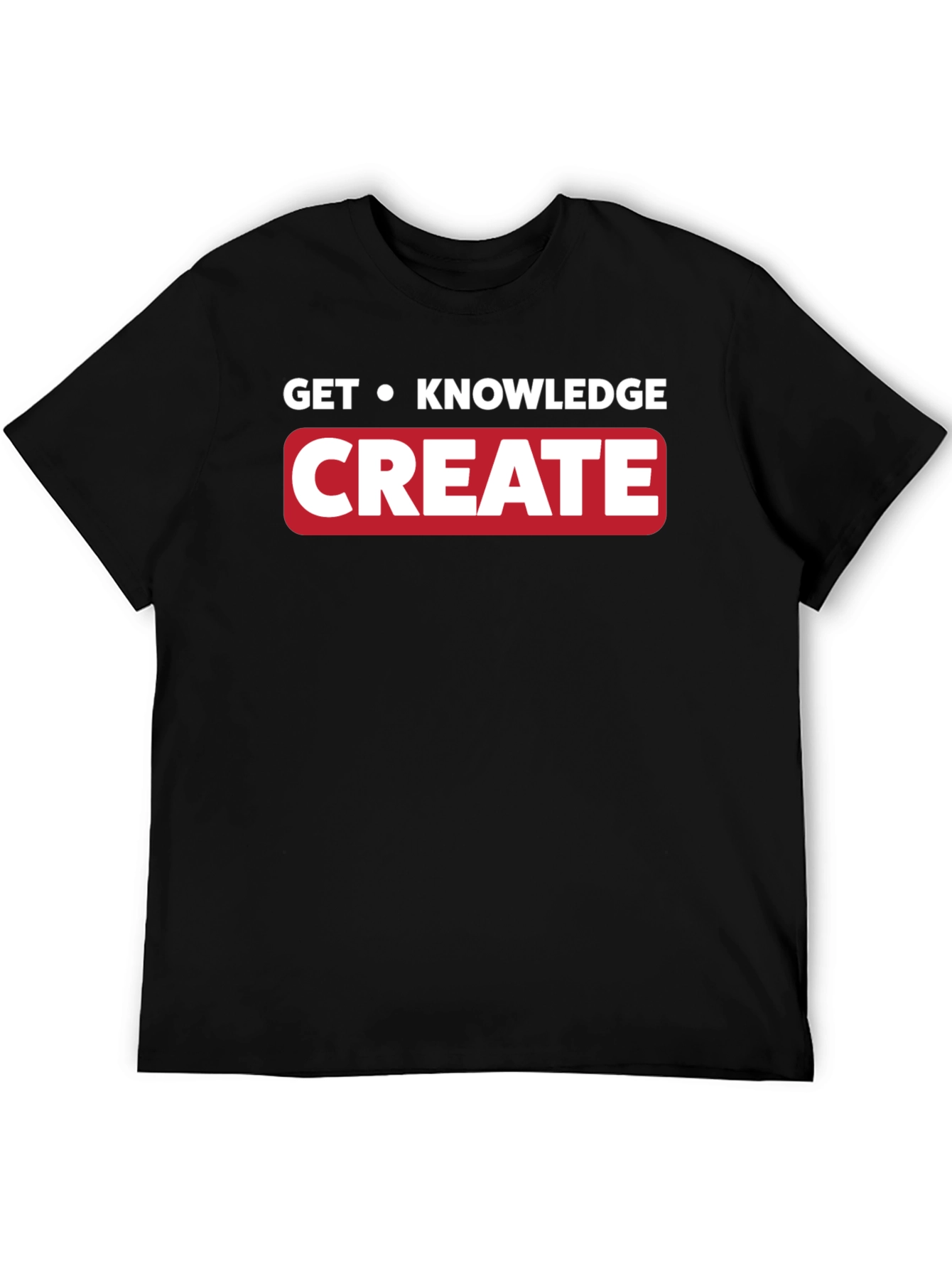 Get Knowledge Create T-Shirt - Black
