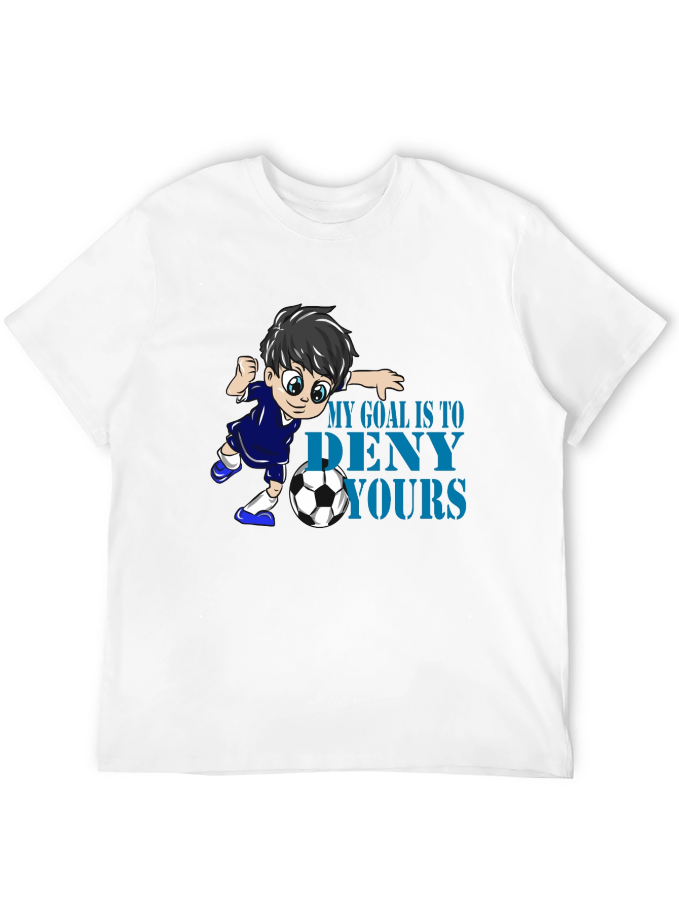My Goal Is To Deny Yours Soccer T-Shirt