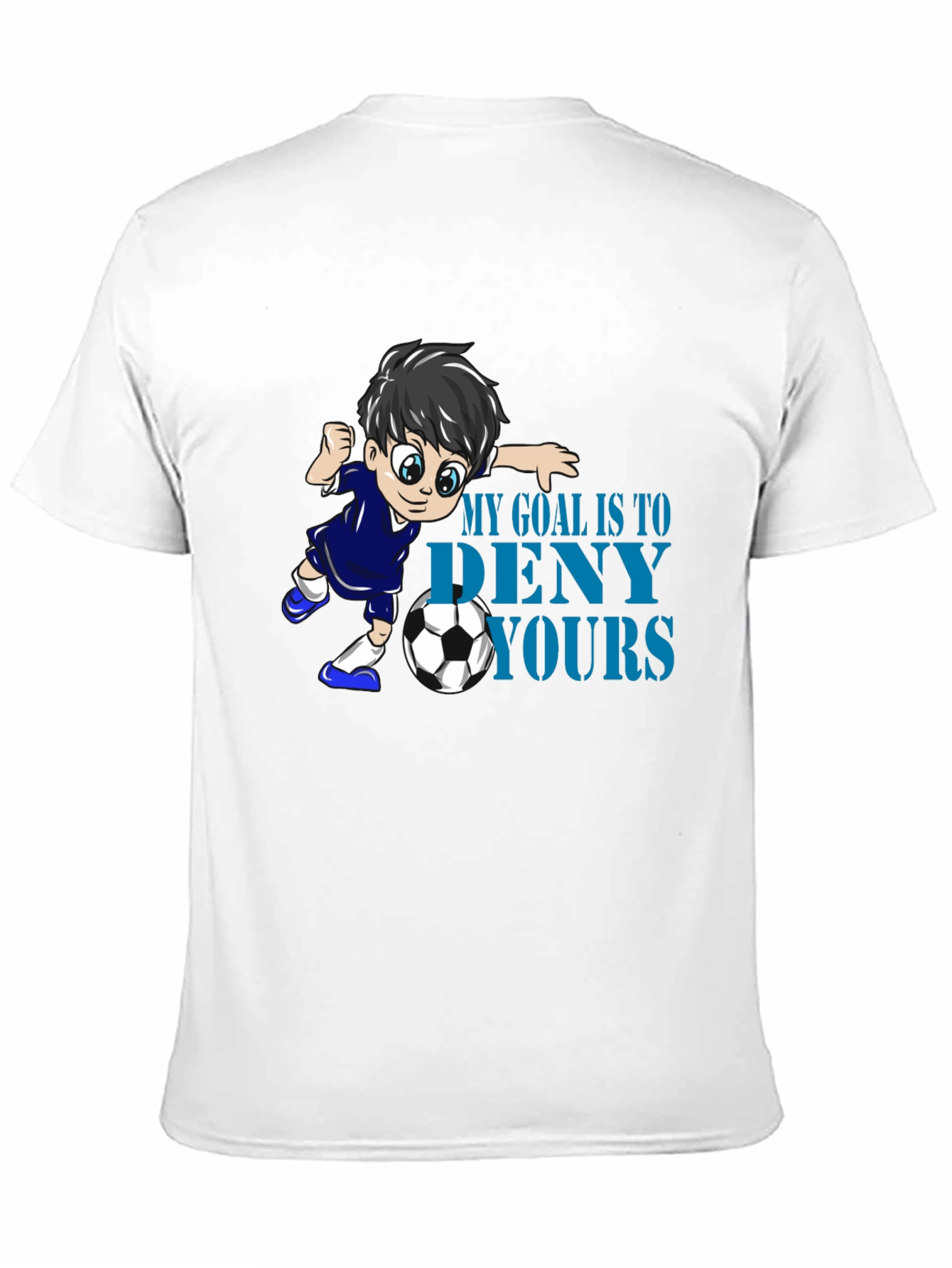 My Goal Is To Deny Yours Soccer T-Shirt
