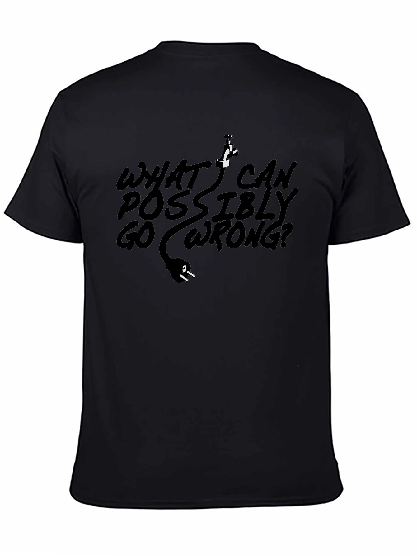 What Can Possibly Go Wrong? Graphic T-Shirt