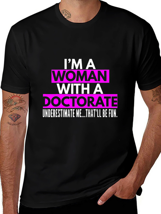 Woman with Doctorate T-Shirt - Funny Academic Humor
