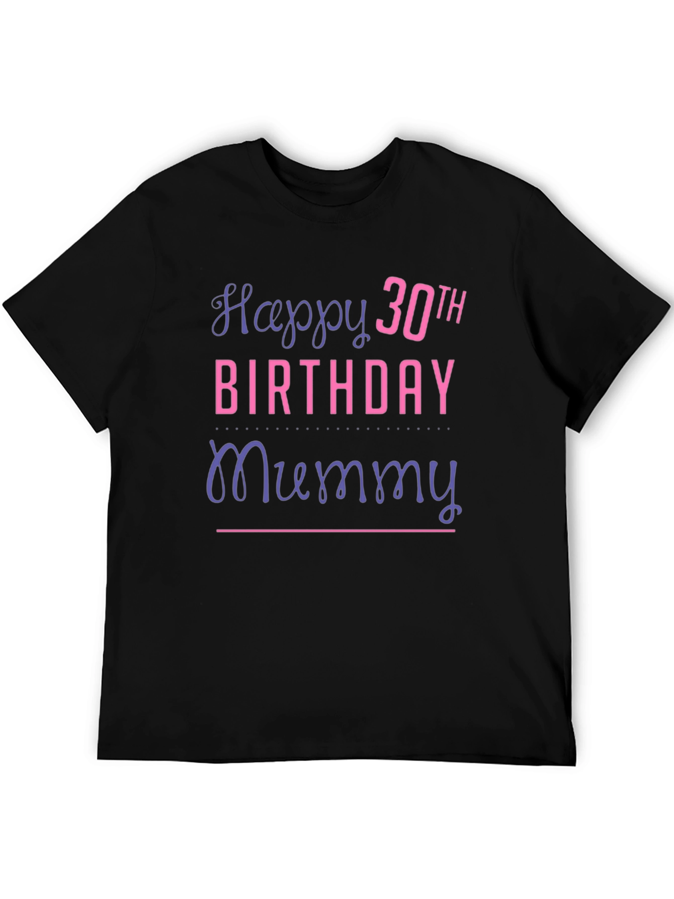 Happy 30th Birthday Mummy T-Shirt