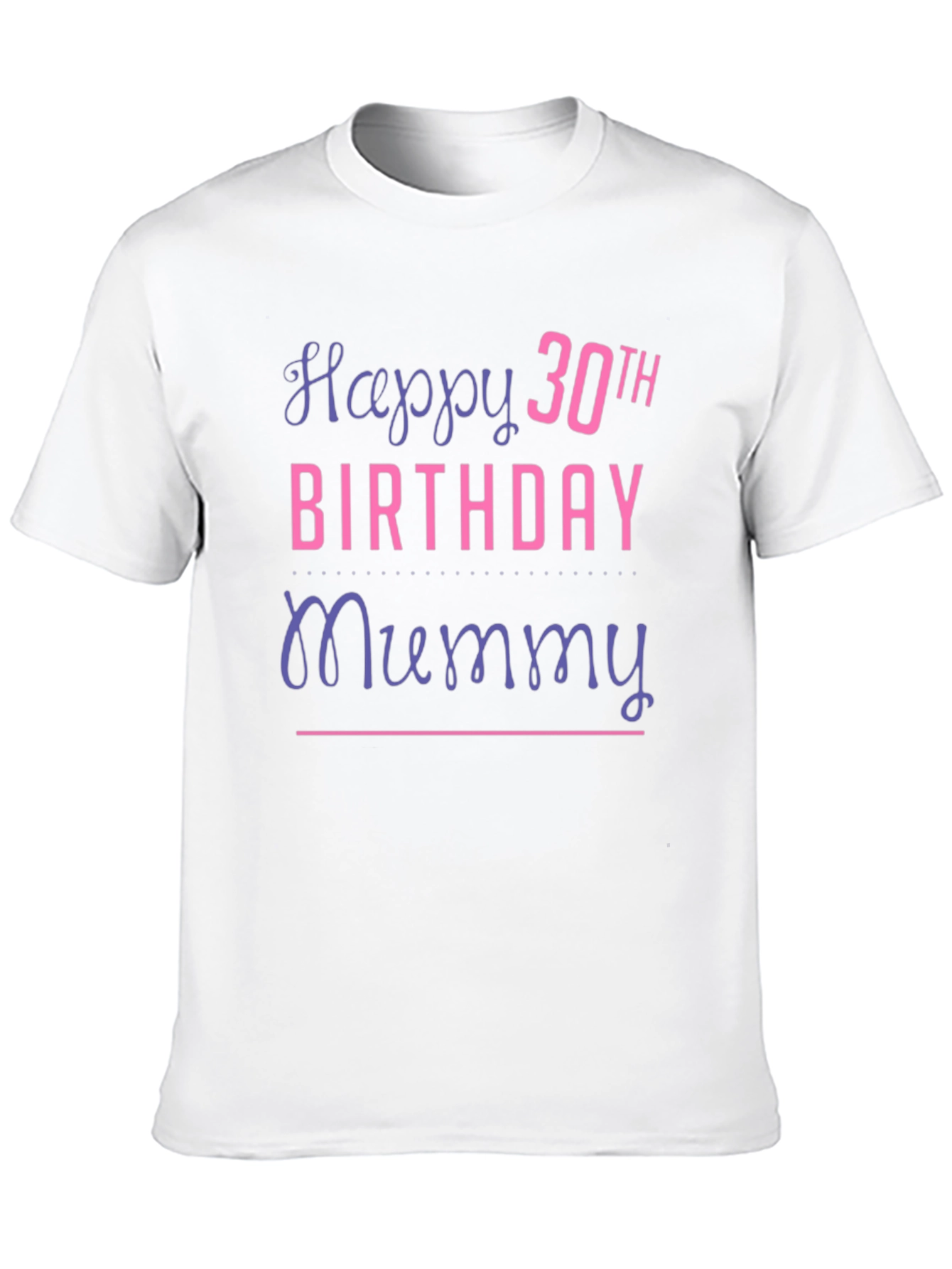 Happy 30th Birthday Mummy T-Shirt